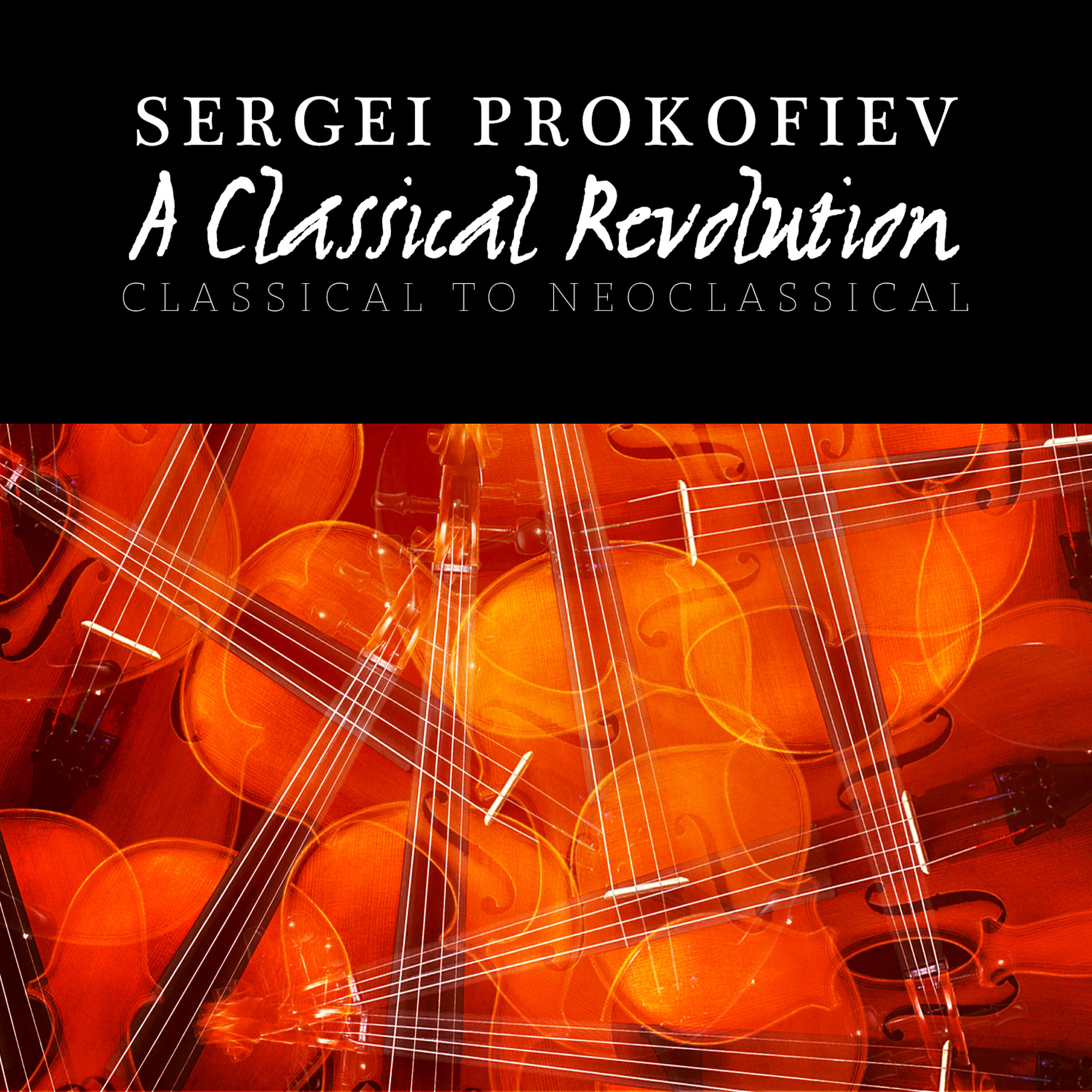 Релиз Sergei Prokofiev: A Classical Revolution - Classical to Neoclassical