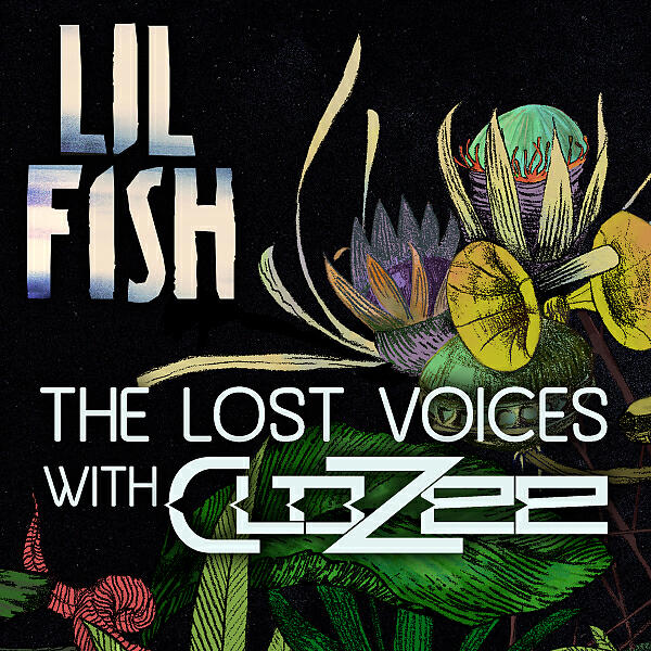 Скачать песню Lil Fish & Clozee - The Lost Voices бесплатно в MP3 для Android и iOS