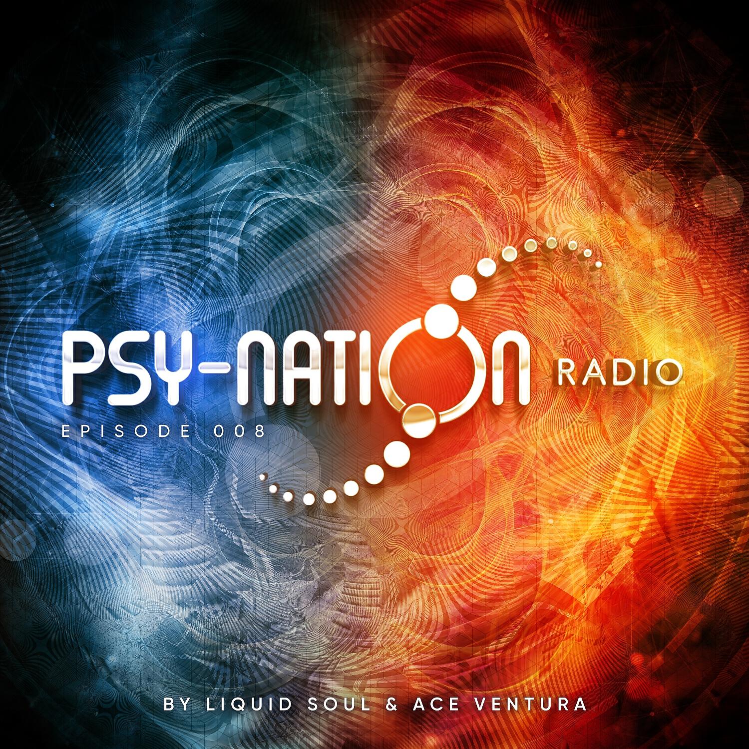 Релиз Psy-Nation Radio 008 - By Liquid Soul & Ace Ventura
