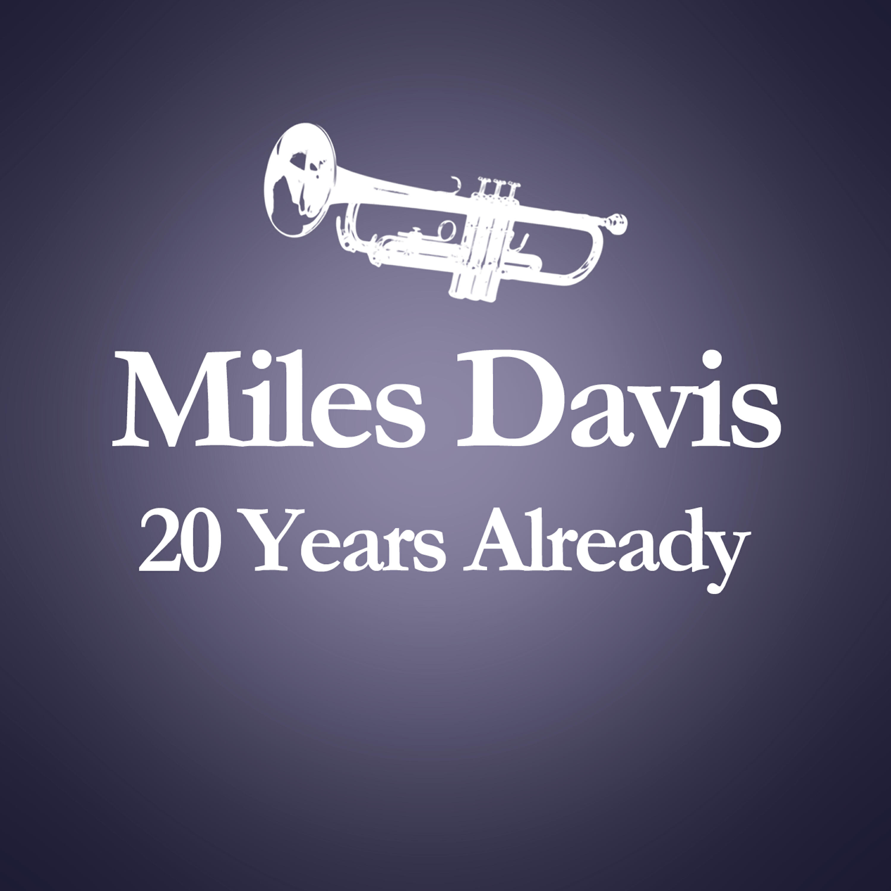 Релиз 1991 - 2011 : 20 Years Already... (Anniversary Album Celebrating The Death Of Miles Davis 20 Years Ago)