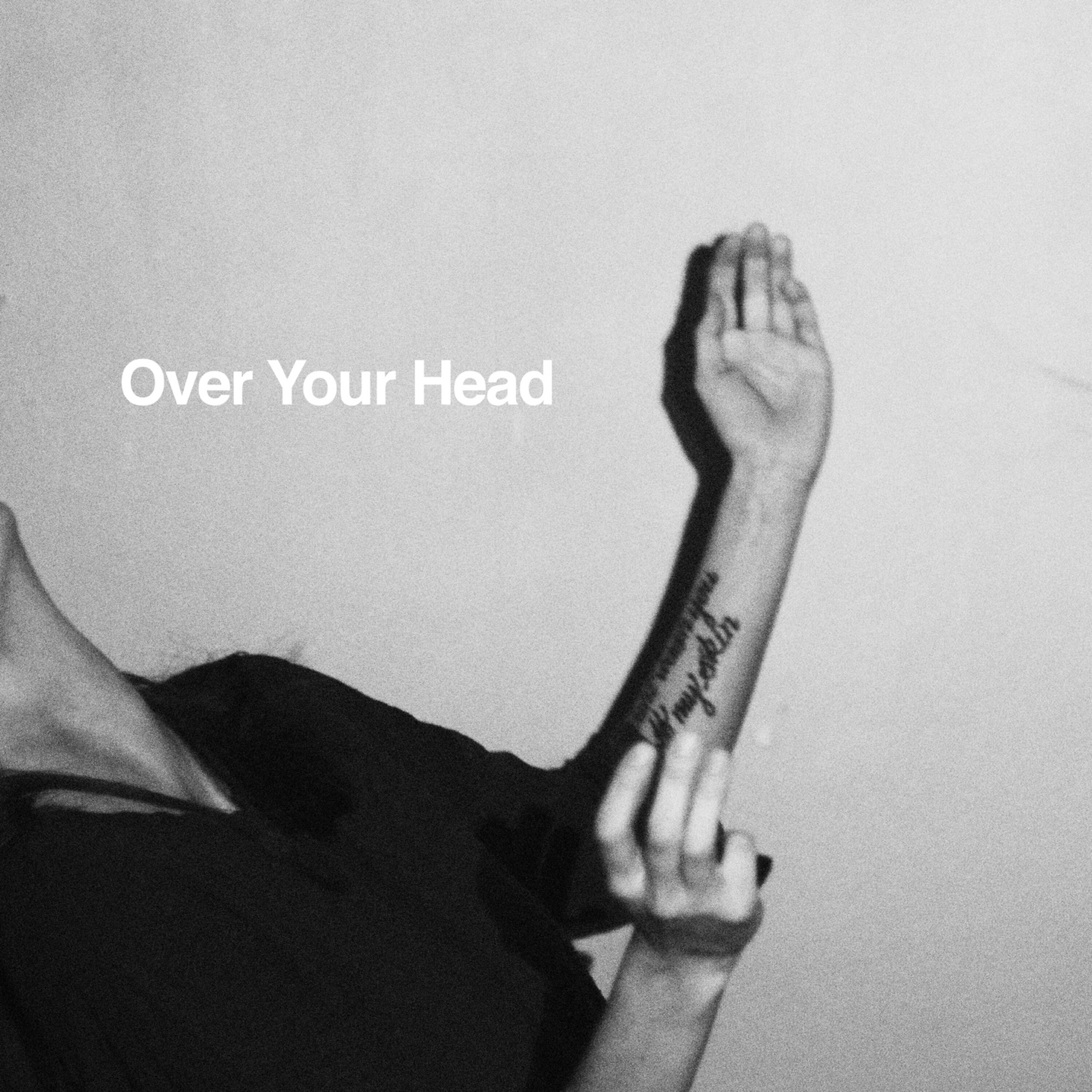 Релиз Over Your Head