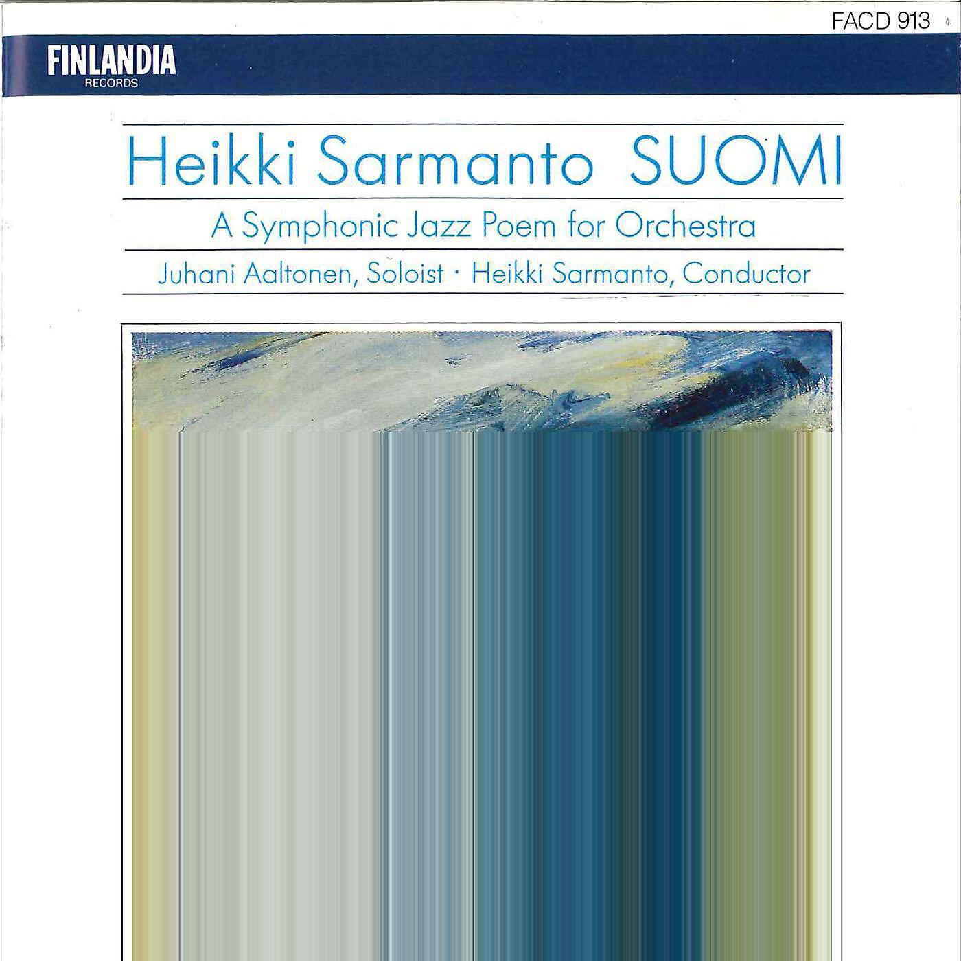 Постер альбома Sarmanto : Suomi - A Symphonic Jazz Poem for Orchestra