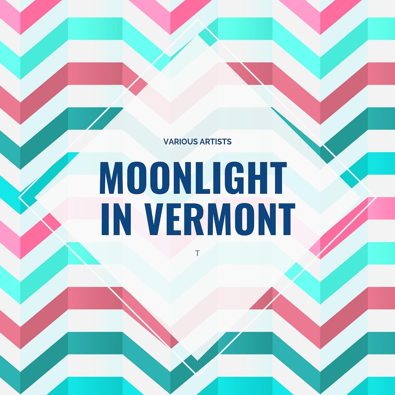 Релиз Moonlight in Vermont
