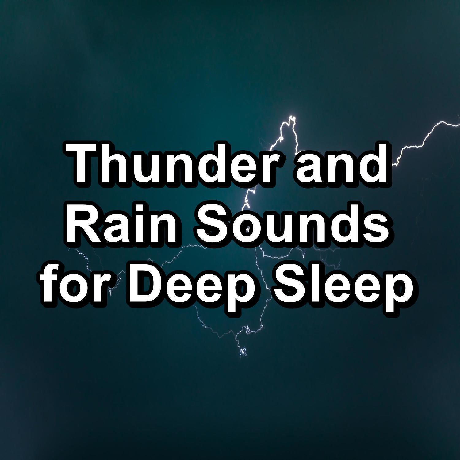 Релиз Thunder and Rain Sounds for Deep Sleep
