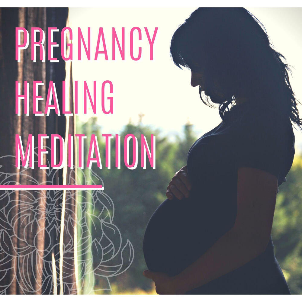 Релиз Pregnancy Healing Meditation: Quick Relief, Relaxation Music, Meditation for Pregnancy