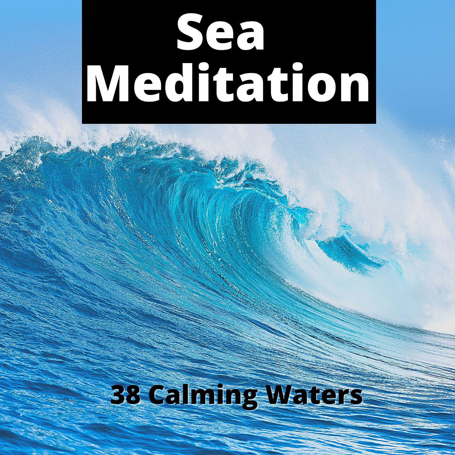 Релиз Sea Meditation - 38 Calming Waters
