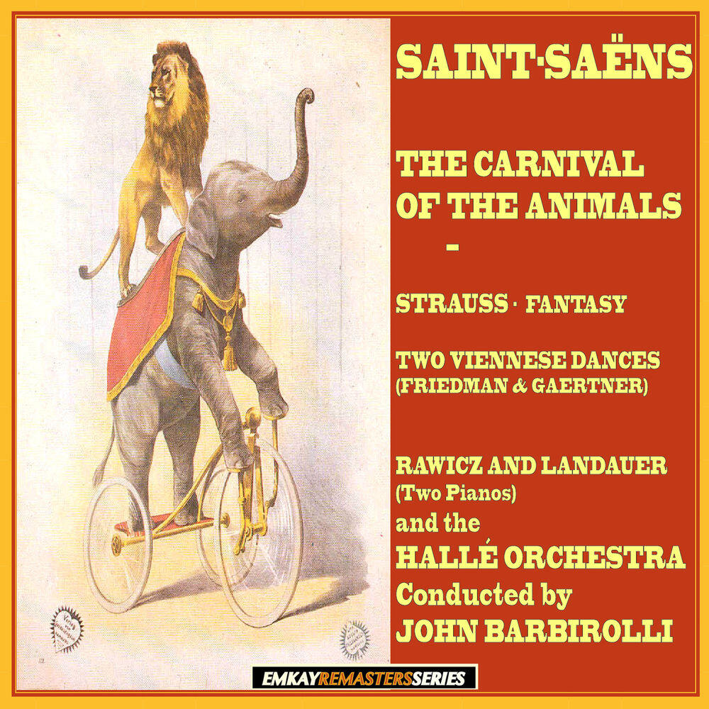 Релиз Saint-Saëns: The Carnival of the Animals - Strauss: Fantasy - Friedman & Gartner: Viennese Dances, Nos. 1 and 2 (Remastered)