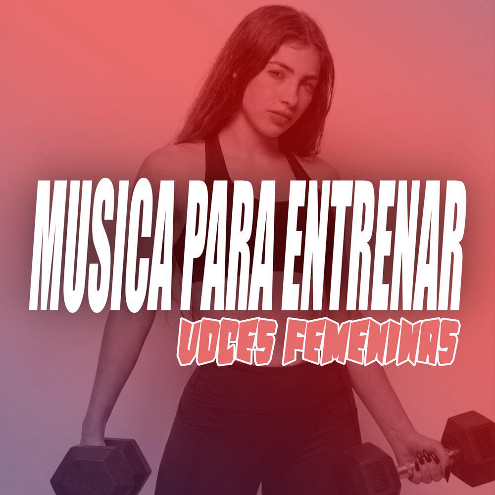 Релиз Música Para Entrenar - VOCES FEMENINAS (Cardio Workout Mix)