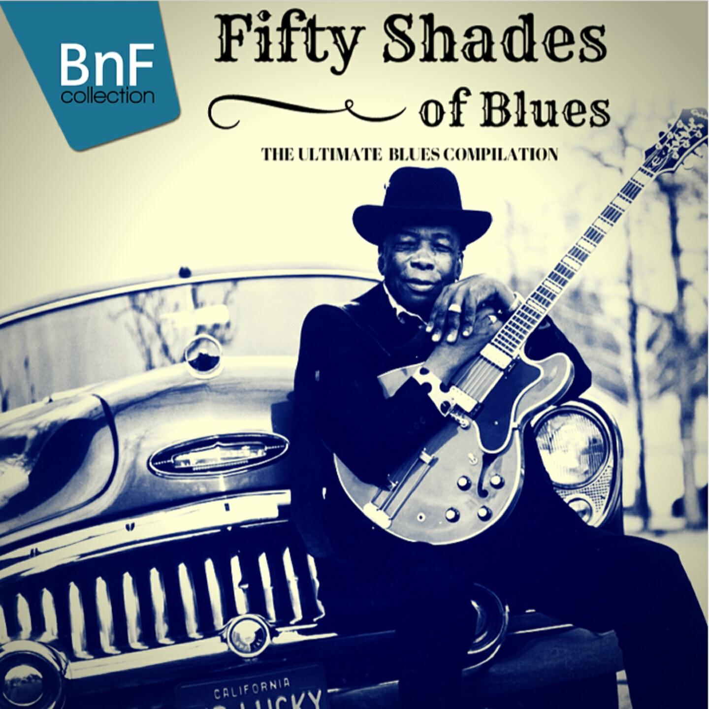 Релиз Fifty Shades of Blues (The Ultimate Blues Compilation)