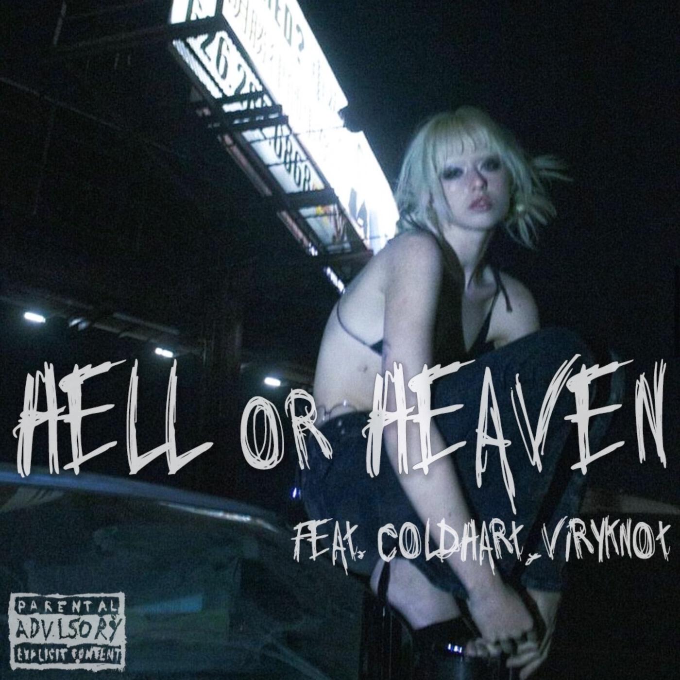 Релиз Hell or Heaven (feat. Cold Hart & ViryKnot)