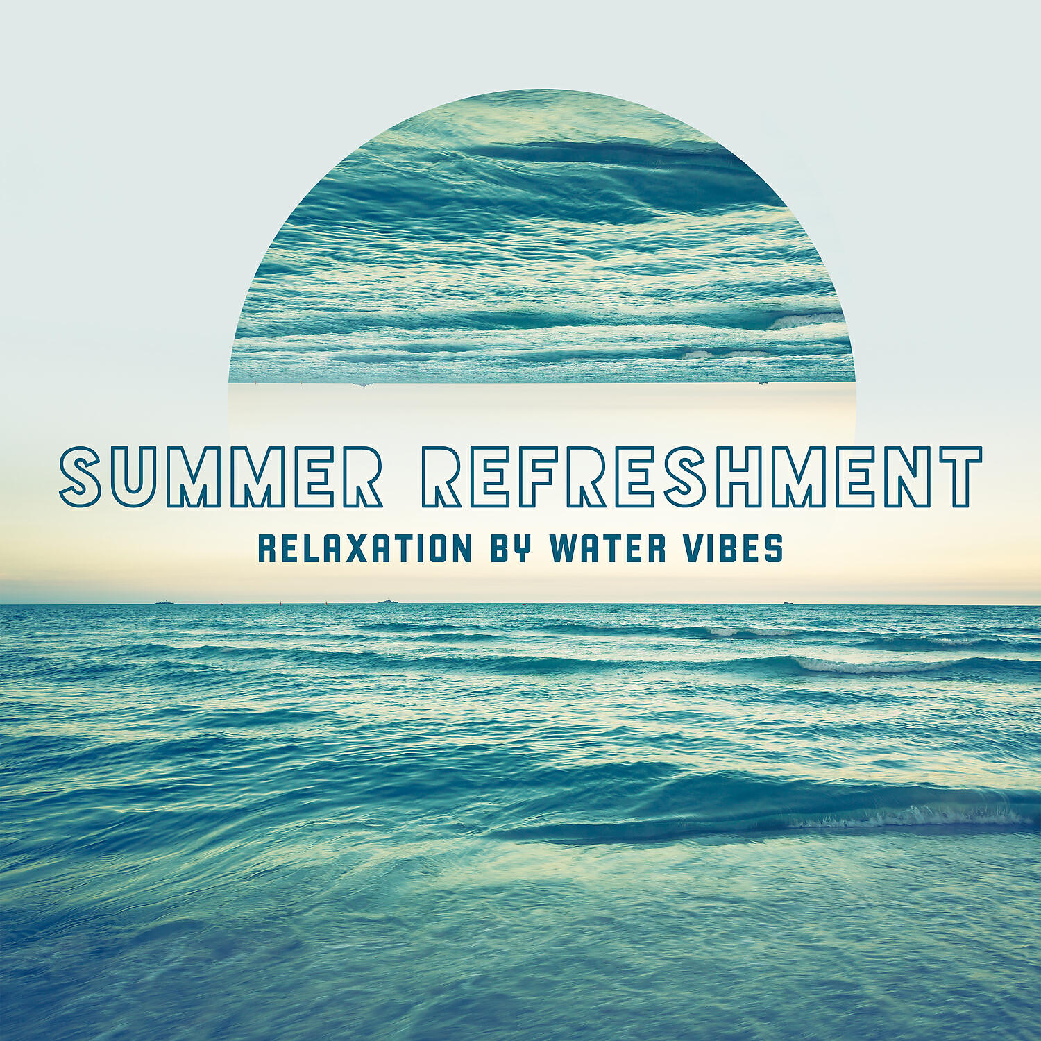 Релиз Summer Refreshment: Relaxation by Water Vibes