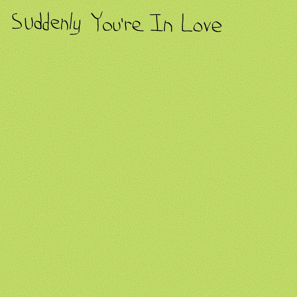 Релиз Suddenly You're in Love