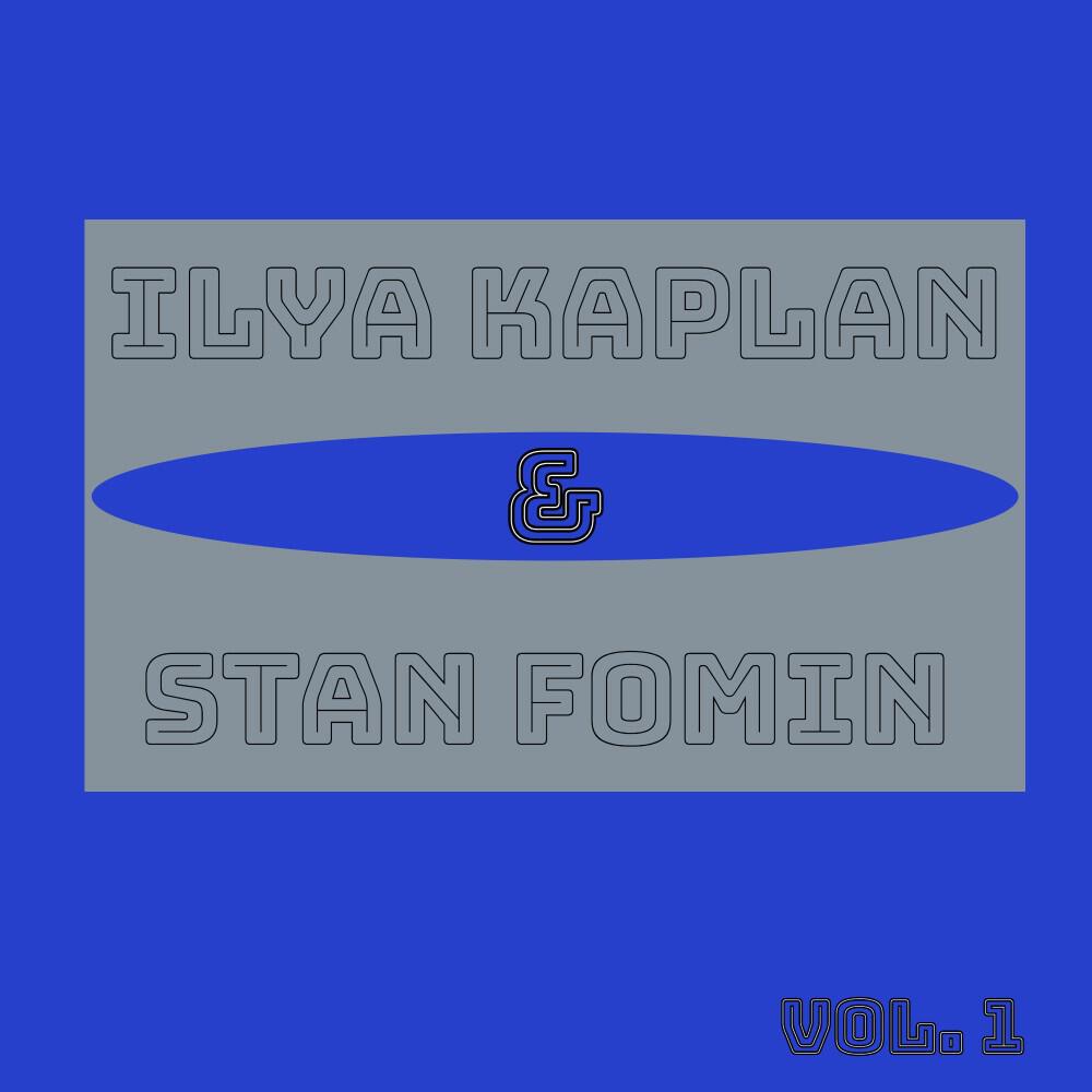 Релиз Ilya Kaplan & Stan Fomin, Vol. 1