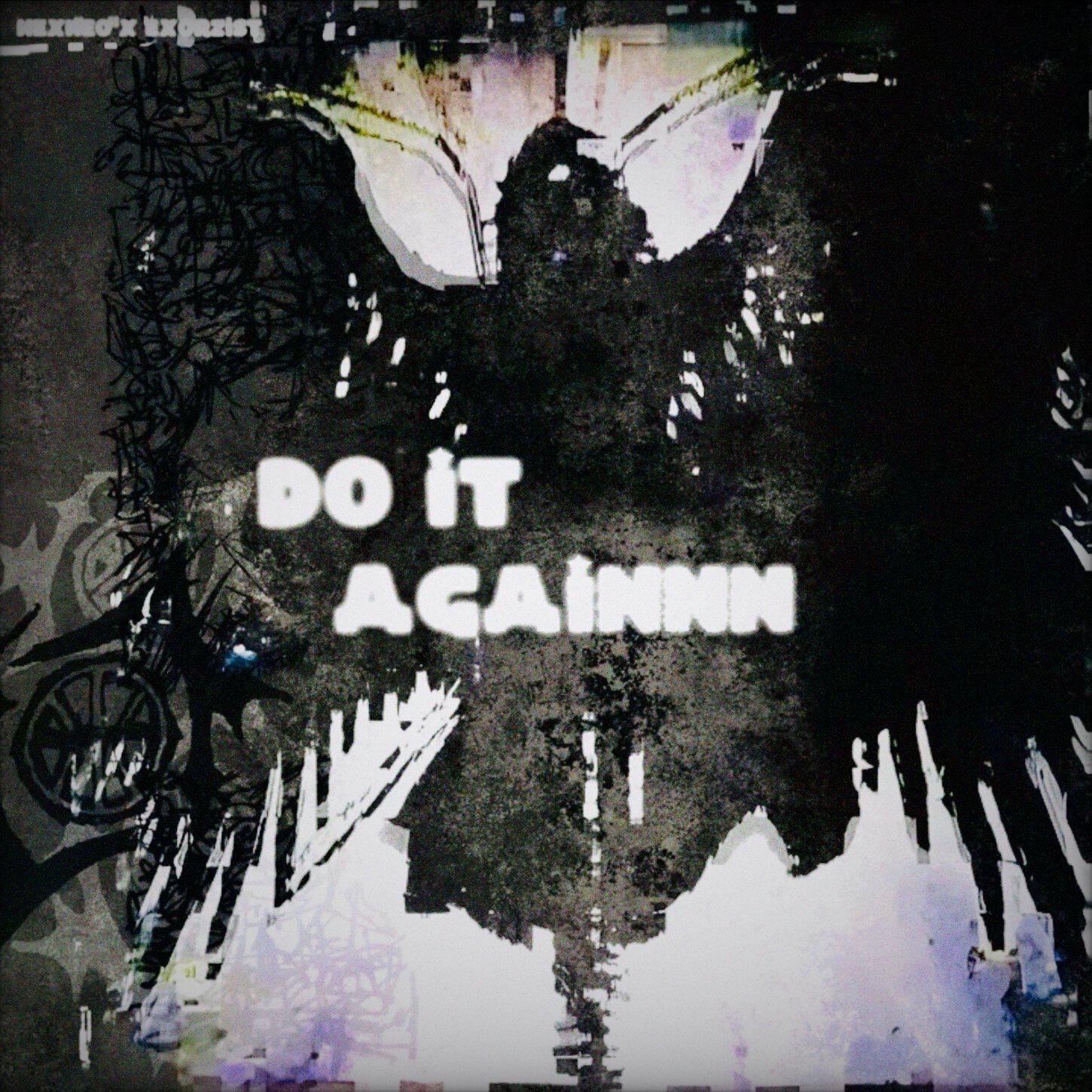 Релиз DO IT AGAINNN