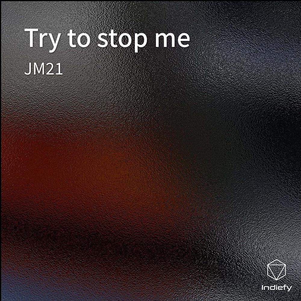 Релиз Try to stop me