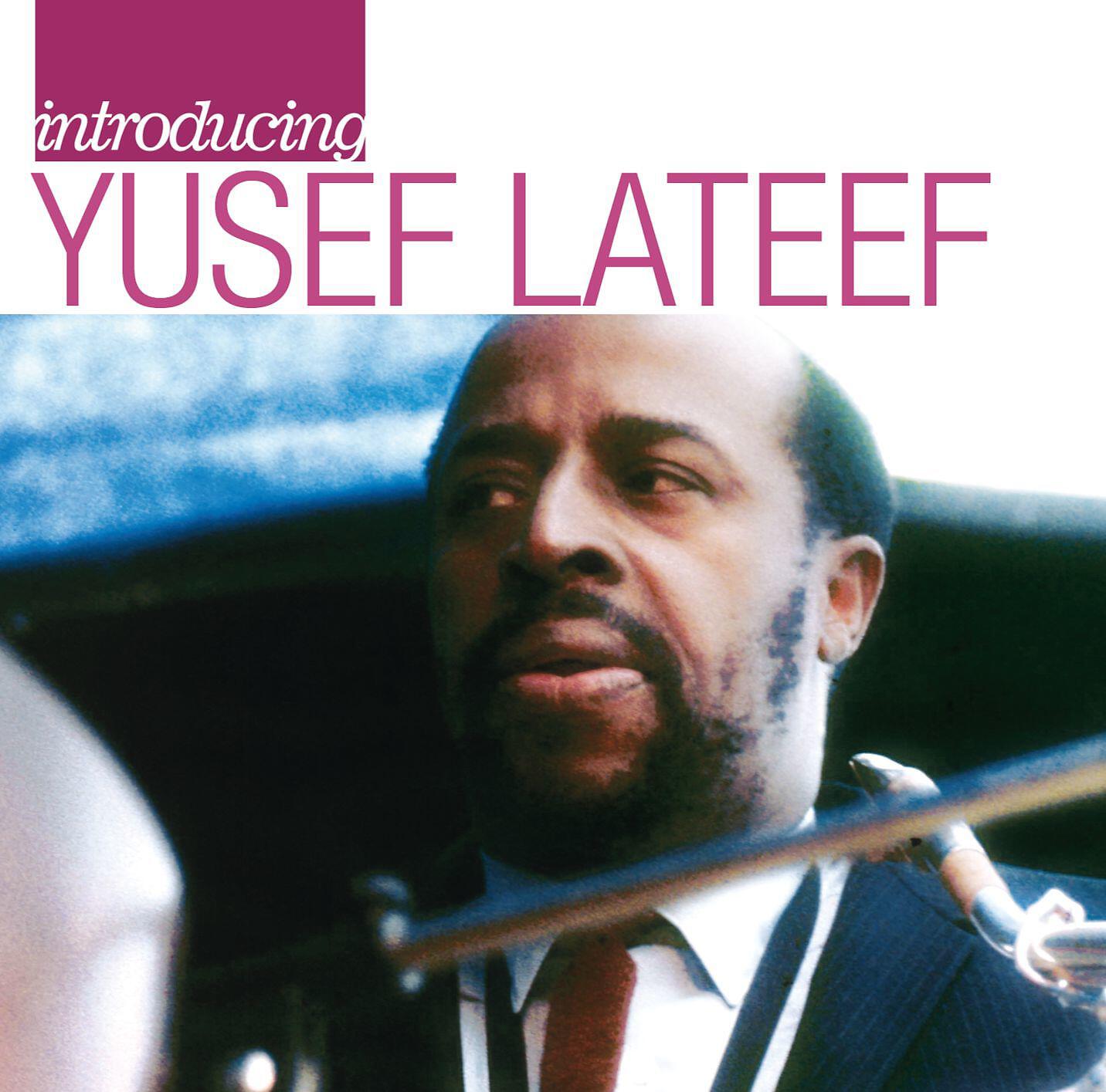 Релиз Introducing Yusef Lateef: The Atlantic Years