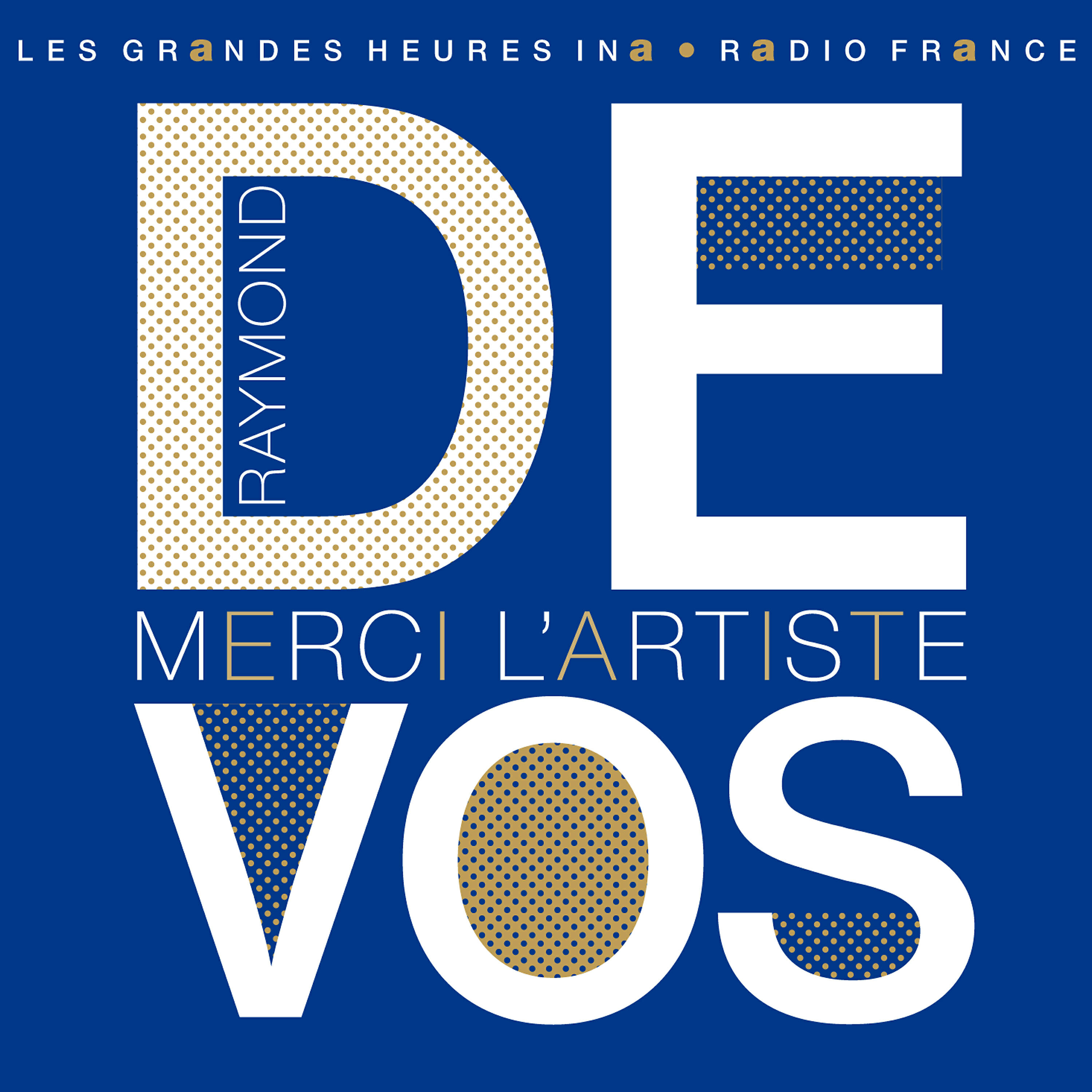 Релиз Raymond Devos, Merci l'artiste - Les Grandes Heures Ina / Radio France