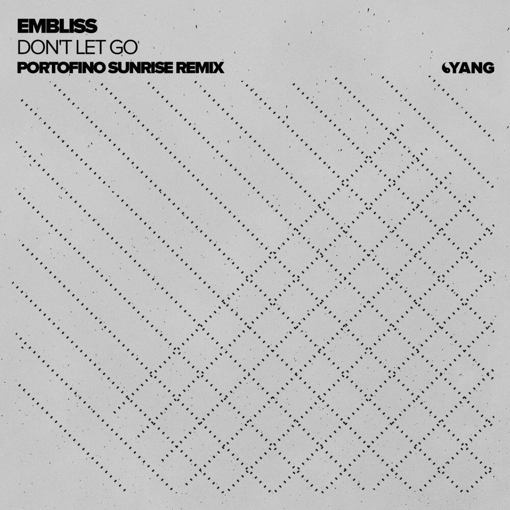 Релиз Don't Let Go (Portofino Sunrise Remix)