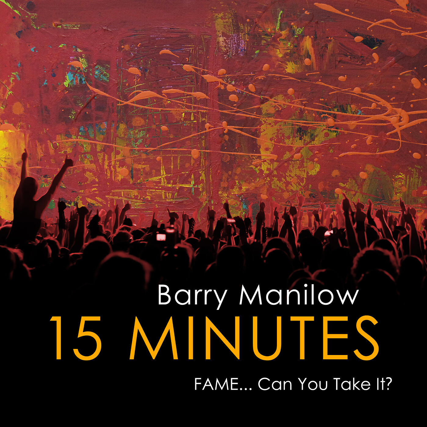 Релиз 15 Minutes (Fame...Can You Take It?)