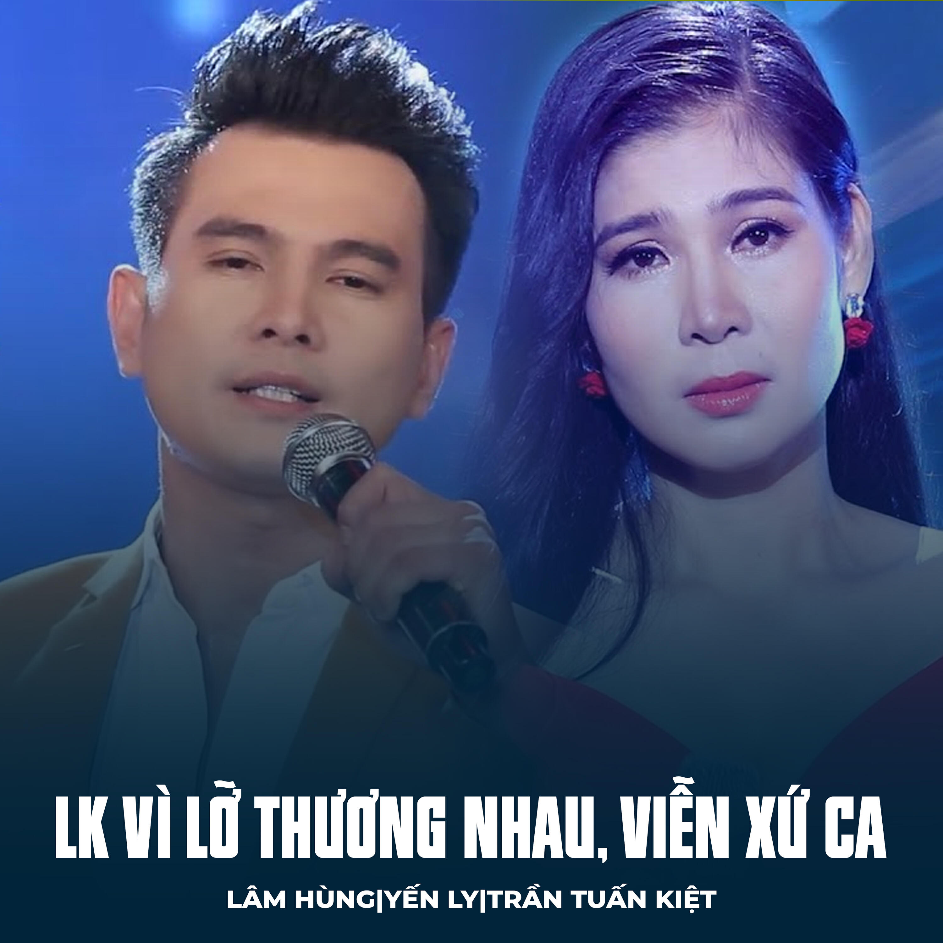 Релиз LK Vì Lỡ Thương Nhau, Viễn Xứ Ca