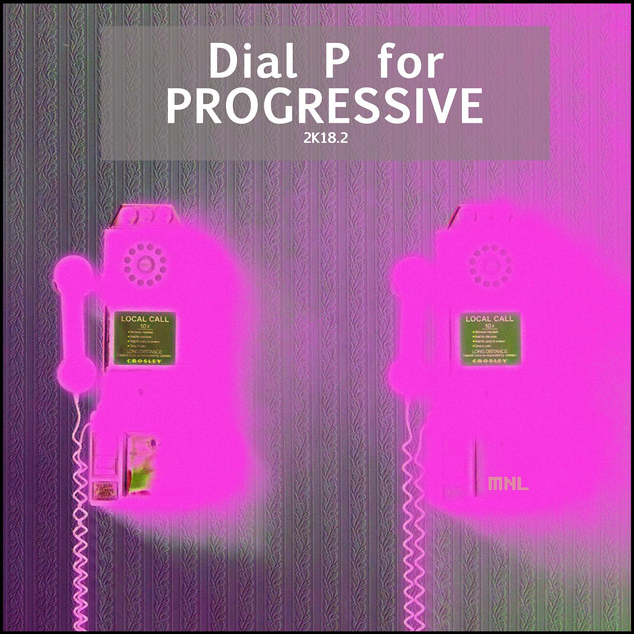 Релиз Dial P For Progressive 2K18.2