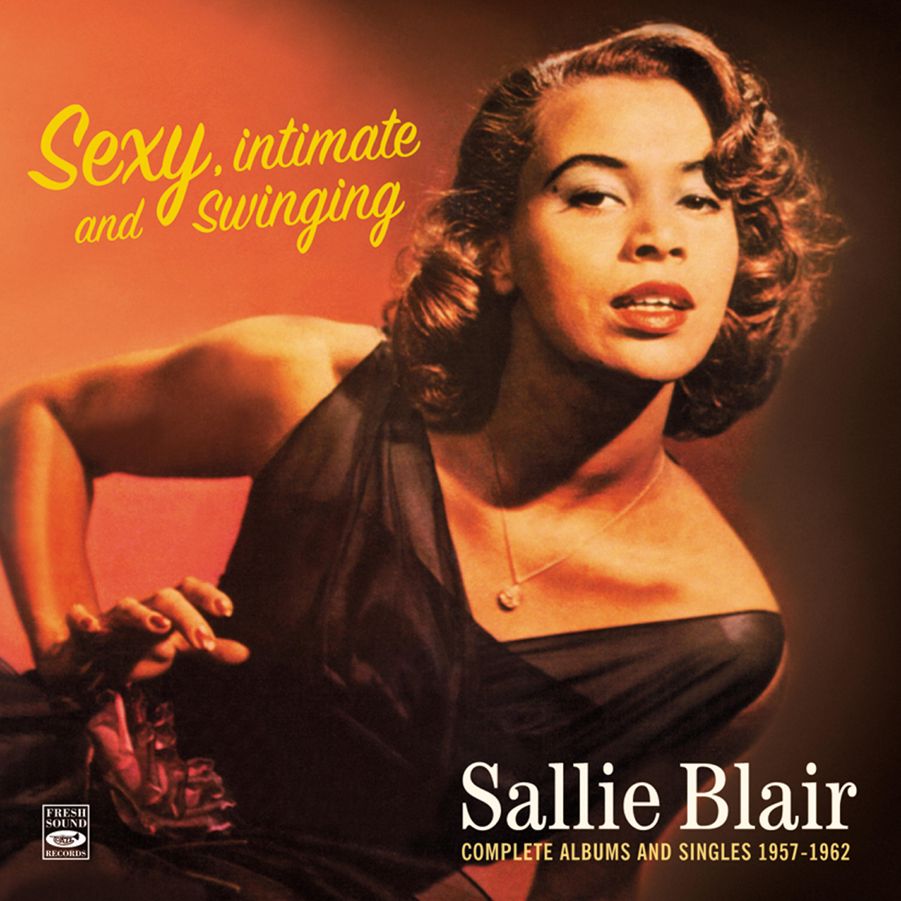 Релиз Sexy, Intimate and Swinging Sallie Blair. Complete Albums and Singles 1957-1962. Squeeze Me / Hello Tiger