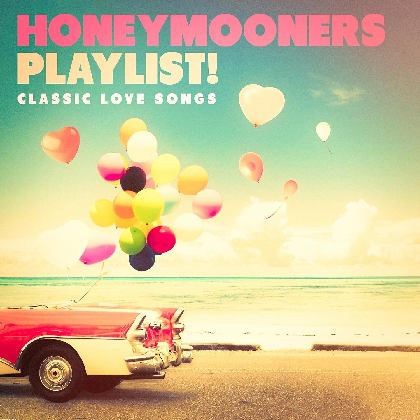 Релиз Honeymooners Playlist! - Classic Love Songs