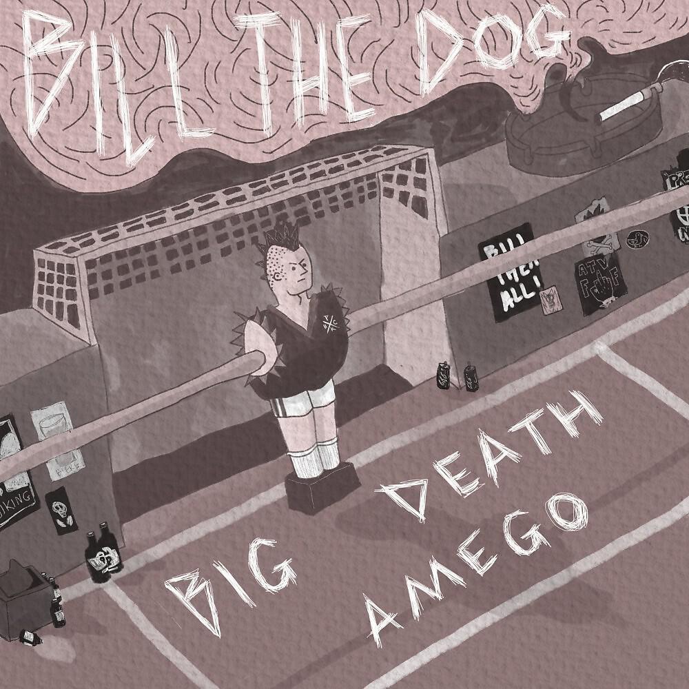 Релиз Bill The Dog / Big Death Amego