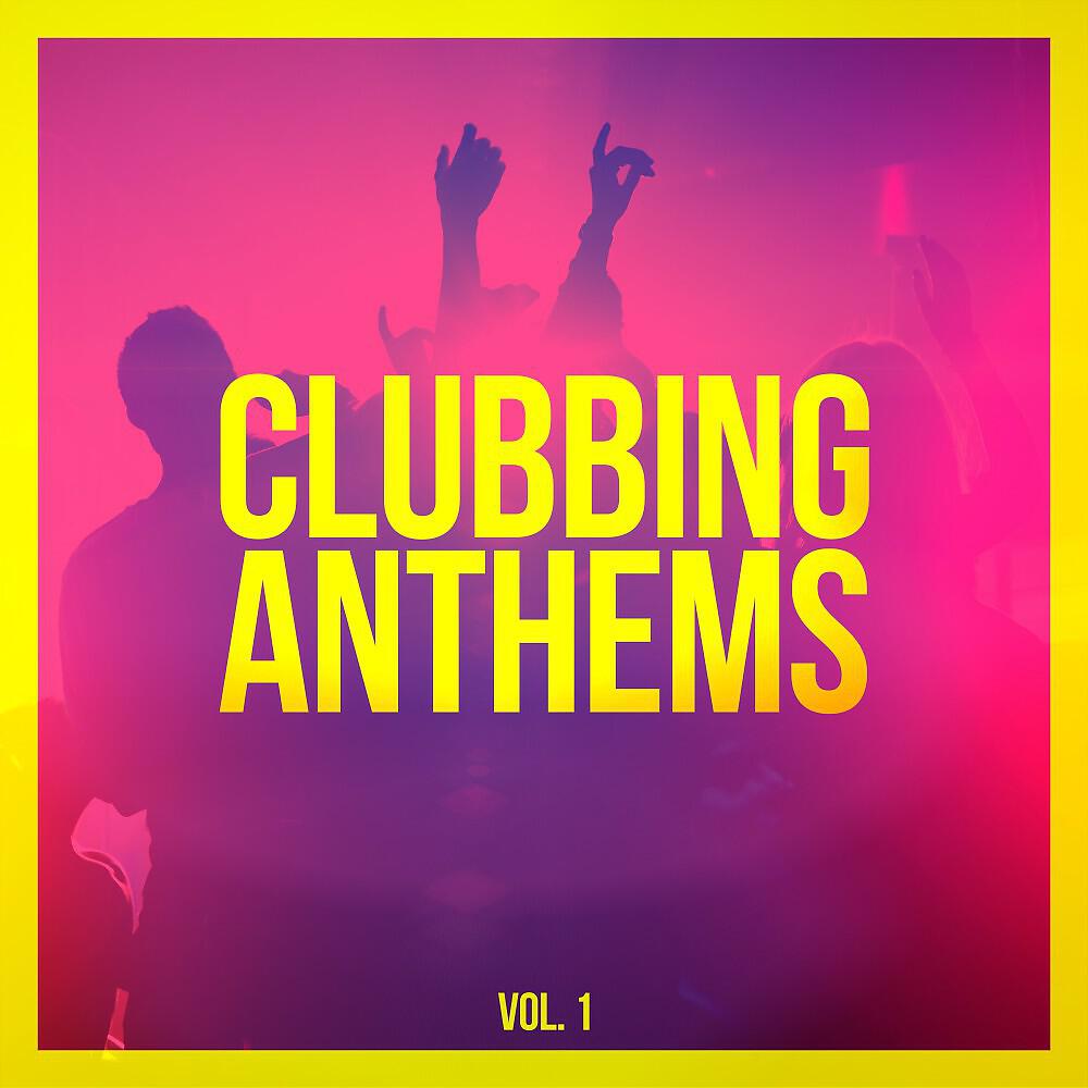 Релиз Clubbing Anthems, Vol. 1