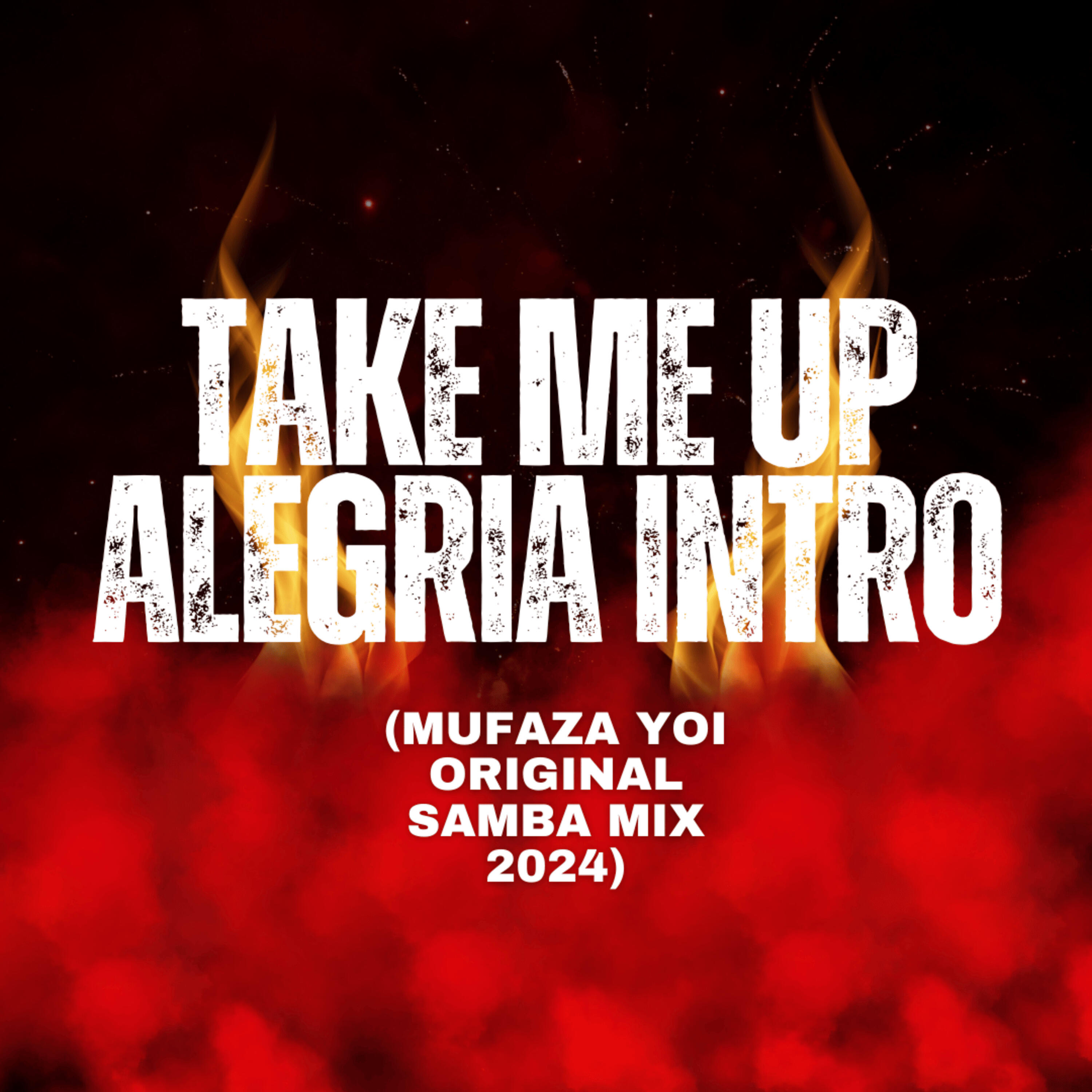 Релиз Take Me Up Alegria Intro (Mufaza Yoi Original Samba Mix 2024)