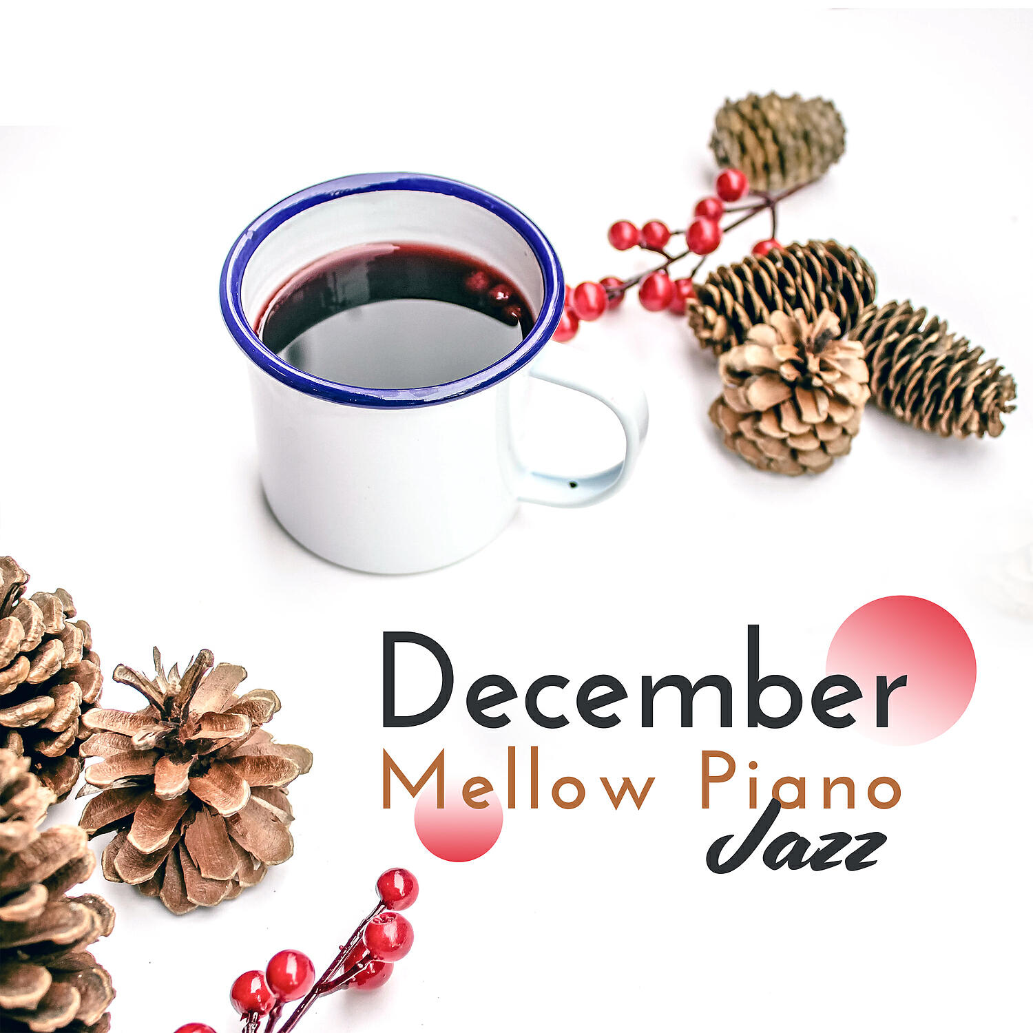 Релиз December Mellow Piano Jazz: Romantic Evening Dinner, Cafe Bar, Smooth Background Music