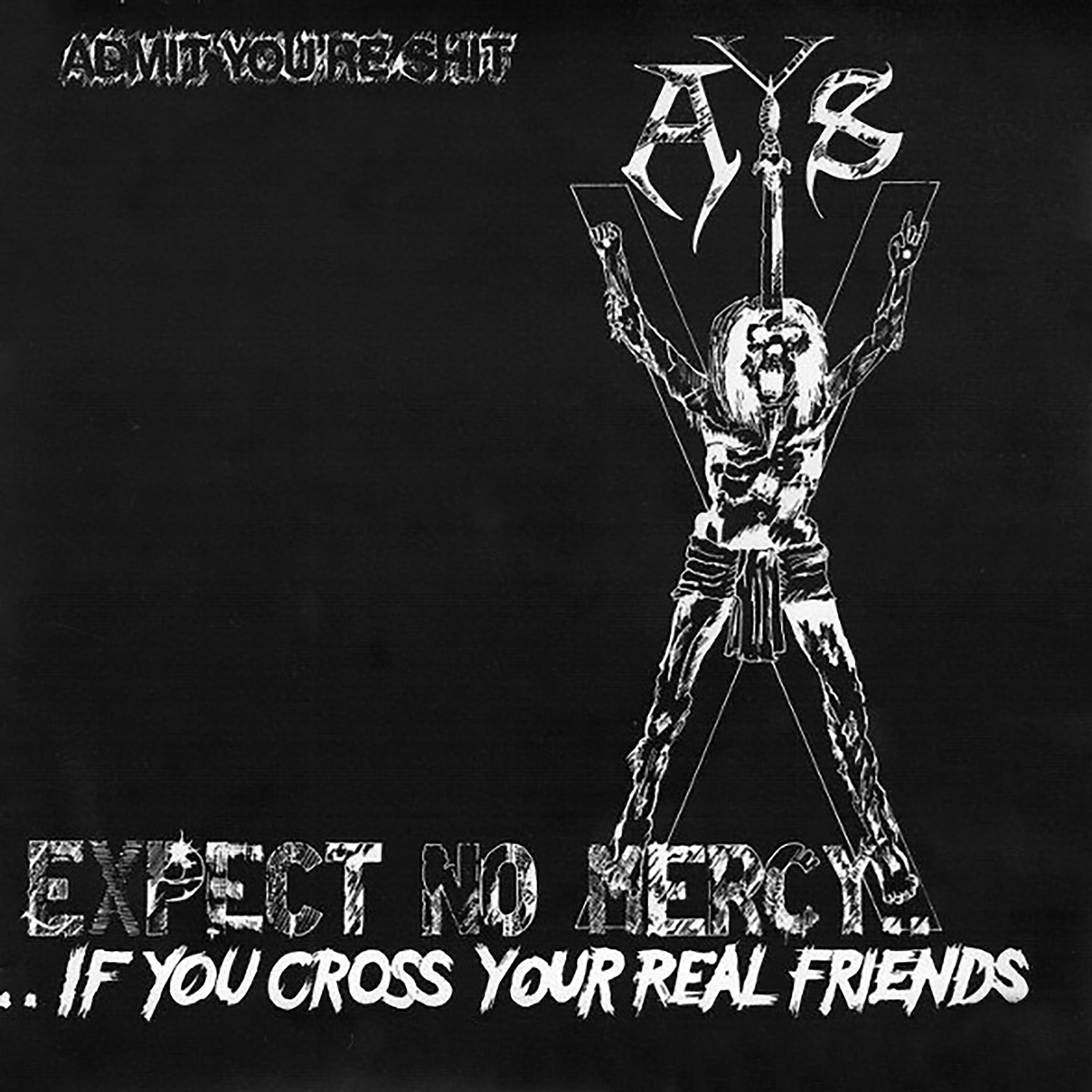 Релиз Expect No Mercy....If You Cross Your Real Friends