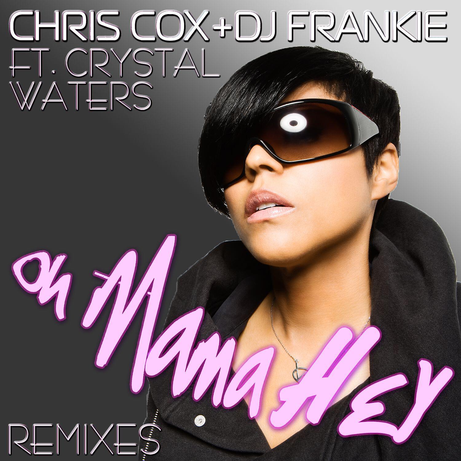 Релиз Oh Mama Hey feat. Crystal Waters