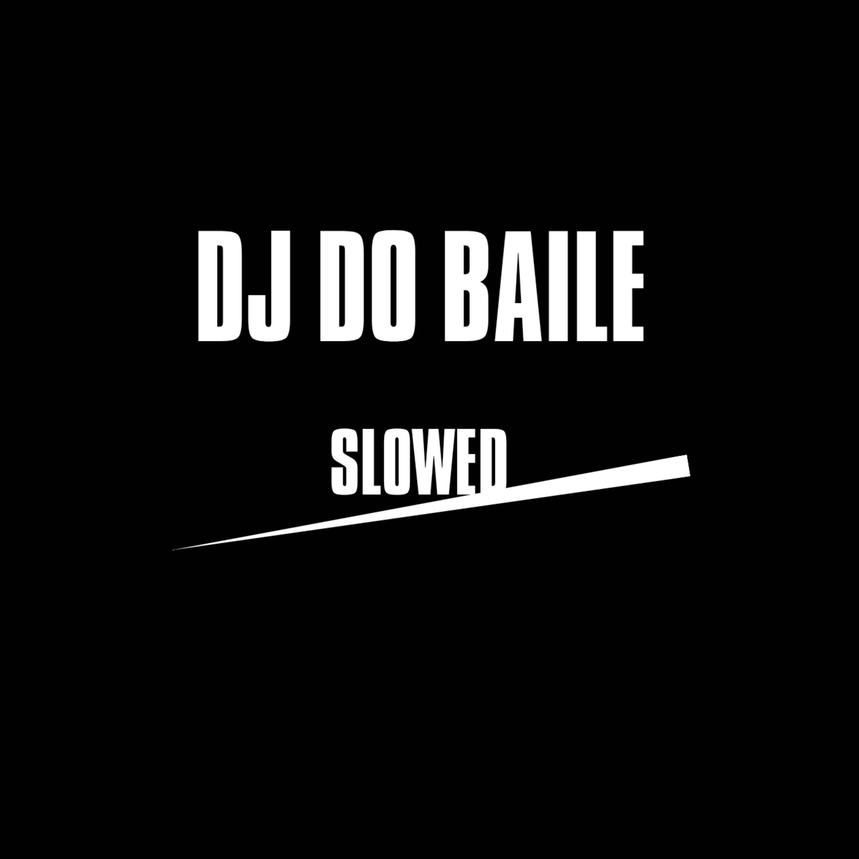Релиз Dj do Baile (Slowed)