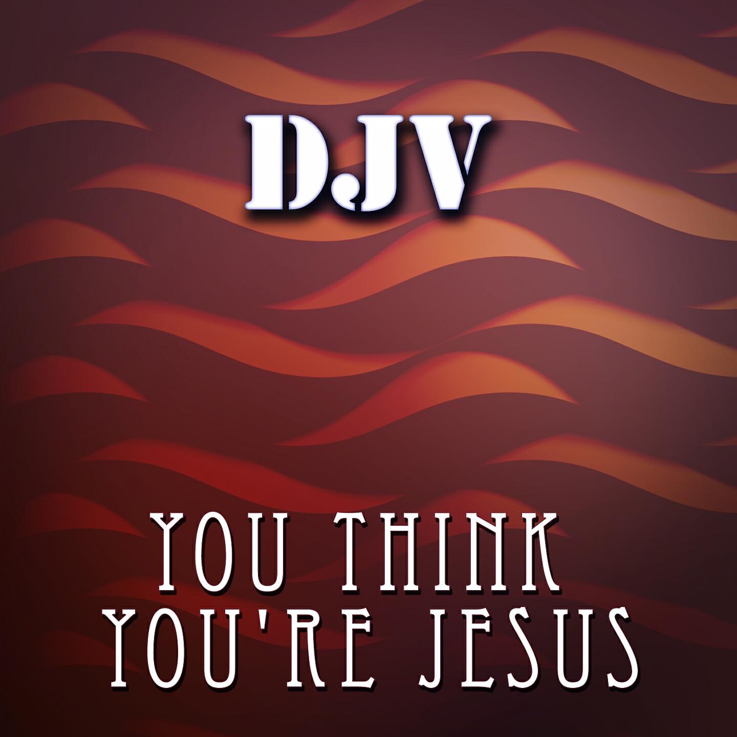 Релиз You Think You're Jesus
