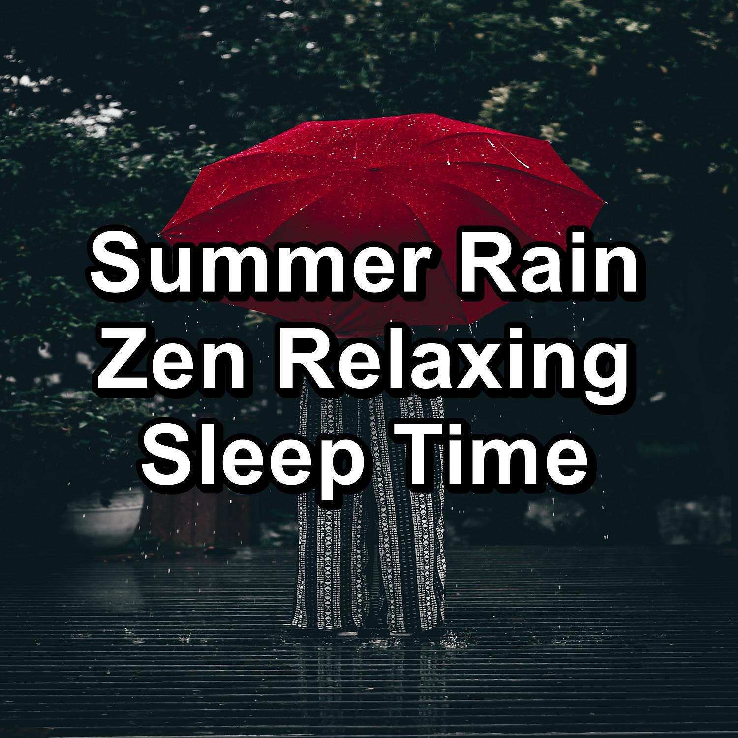 Релиз Summer Rain Zen Relaxing Sleep Time