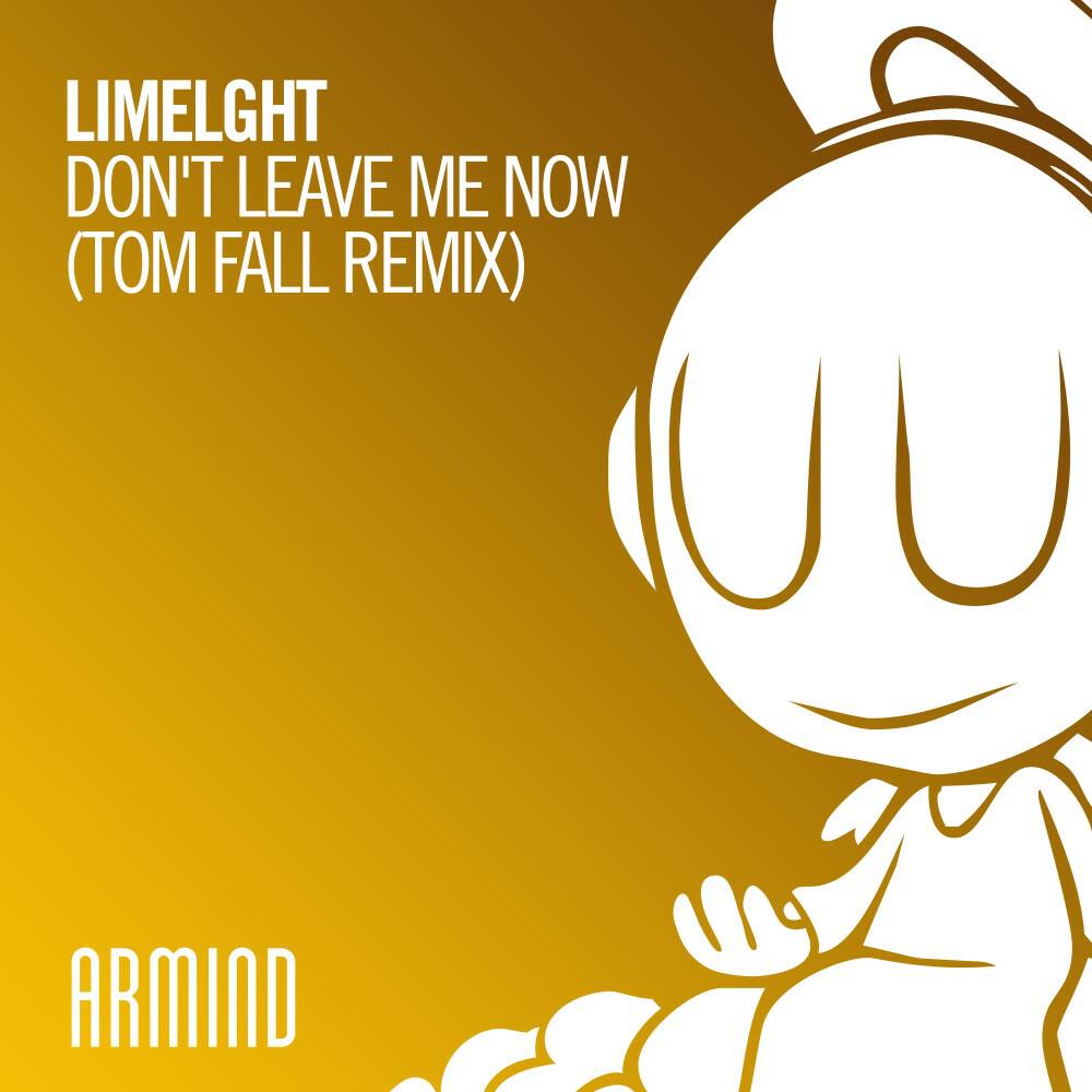 Релиз Don't Leave Me Now (Tom Fall Remix)