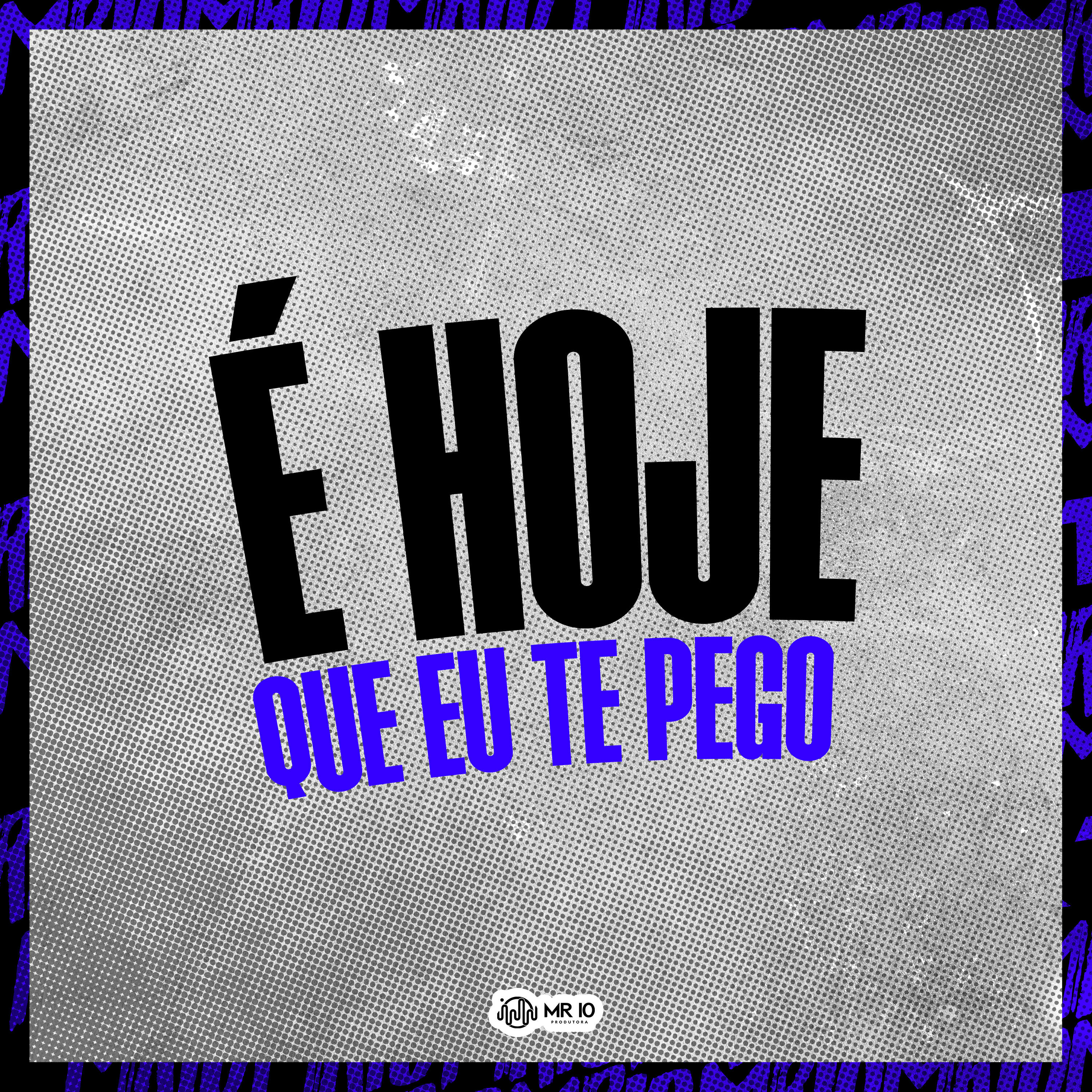Релиз É Hoje Que Eu Te Pego