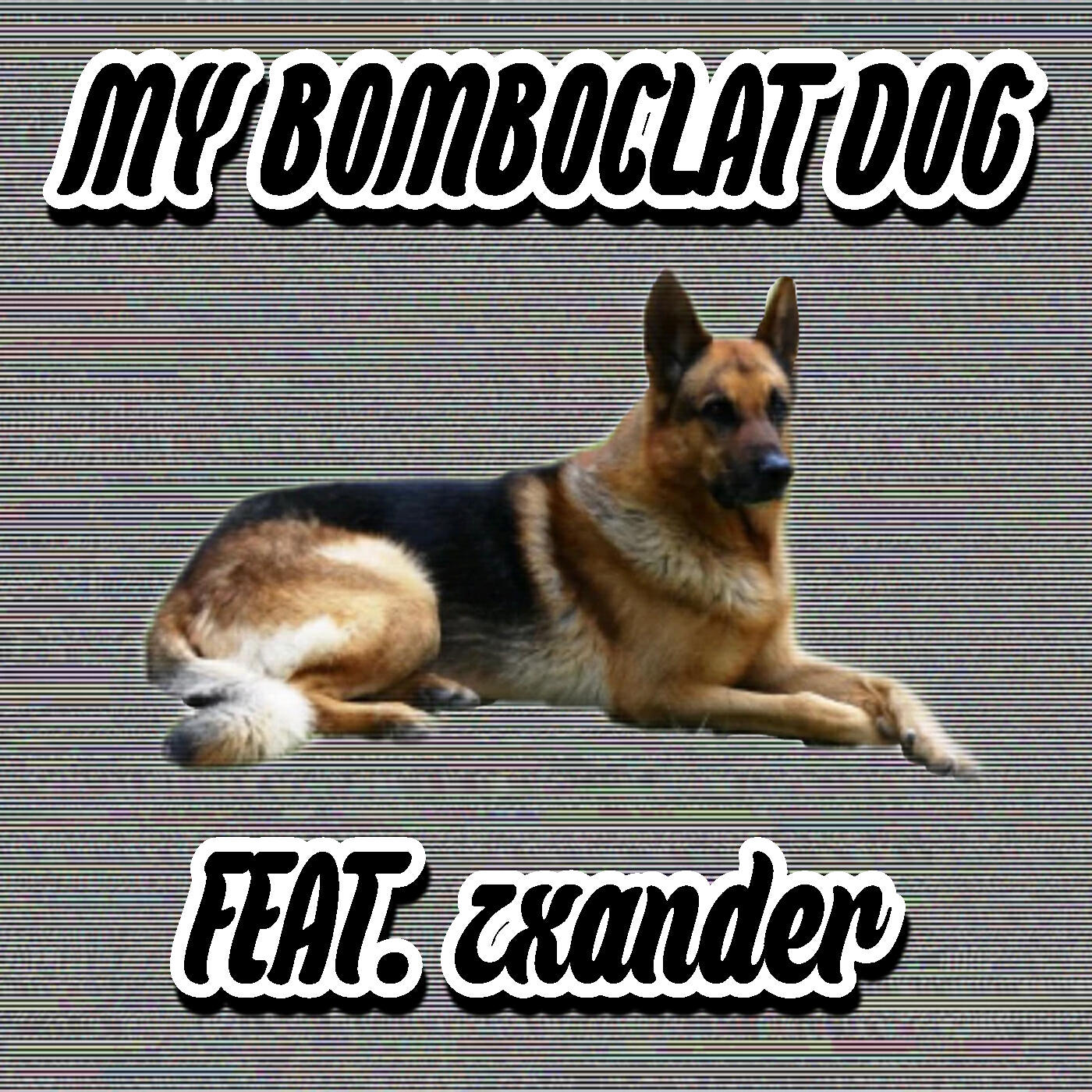 Релиз My bomboclat dog