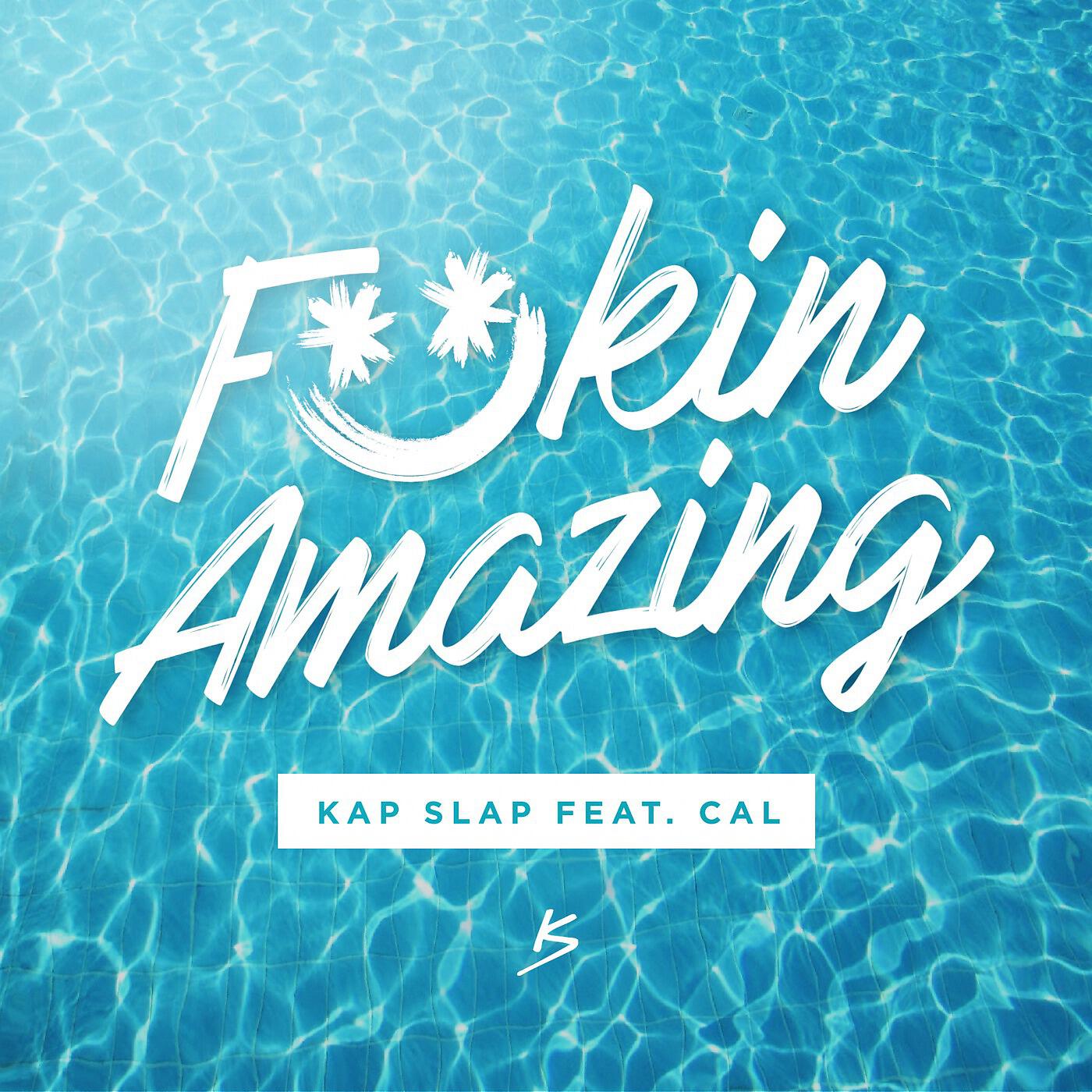 Релиз Fuckin Amazing (feat. Cal)