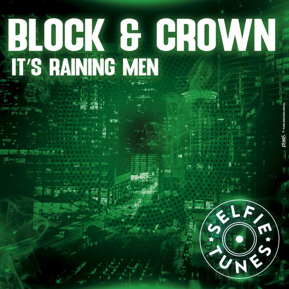 Скачать песню Block & The Crown - It's Raining Men бесплатно в MP3 для Android и iOS