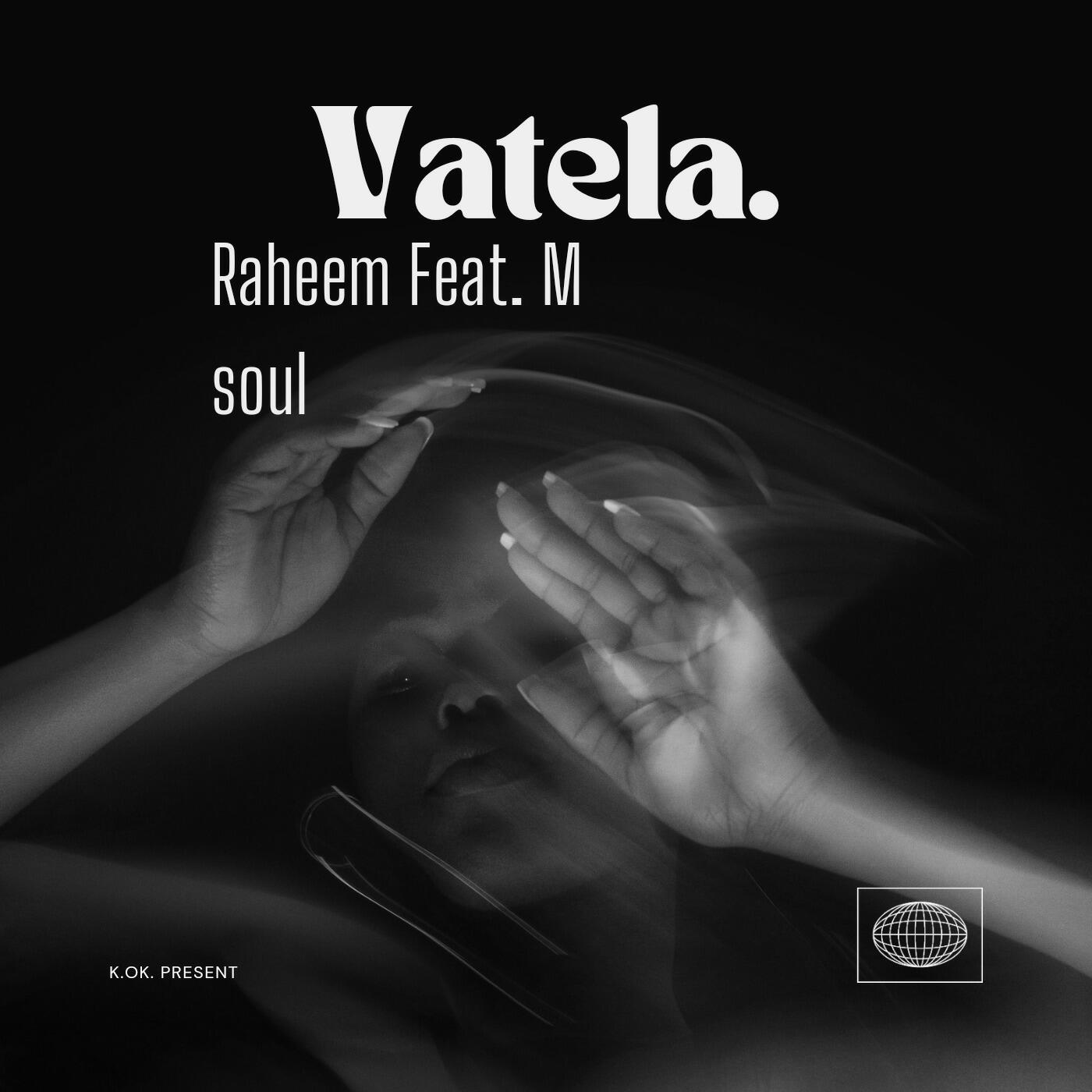 Скачать песню Raheem - Vatela (feat. M.soul) бесплатно в MP3 для Android и iOS