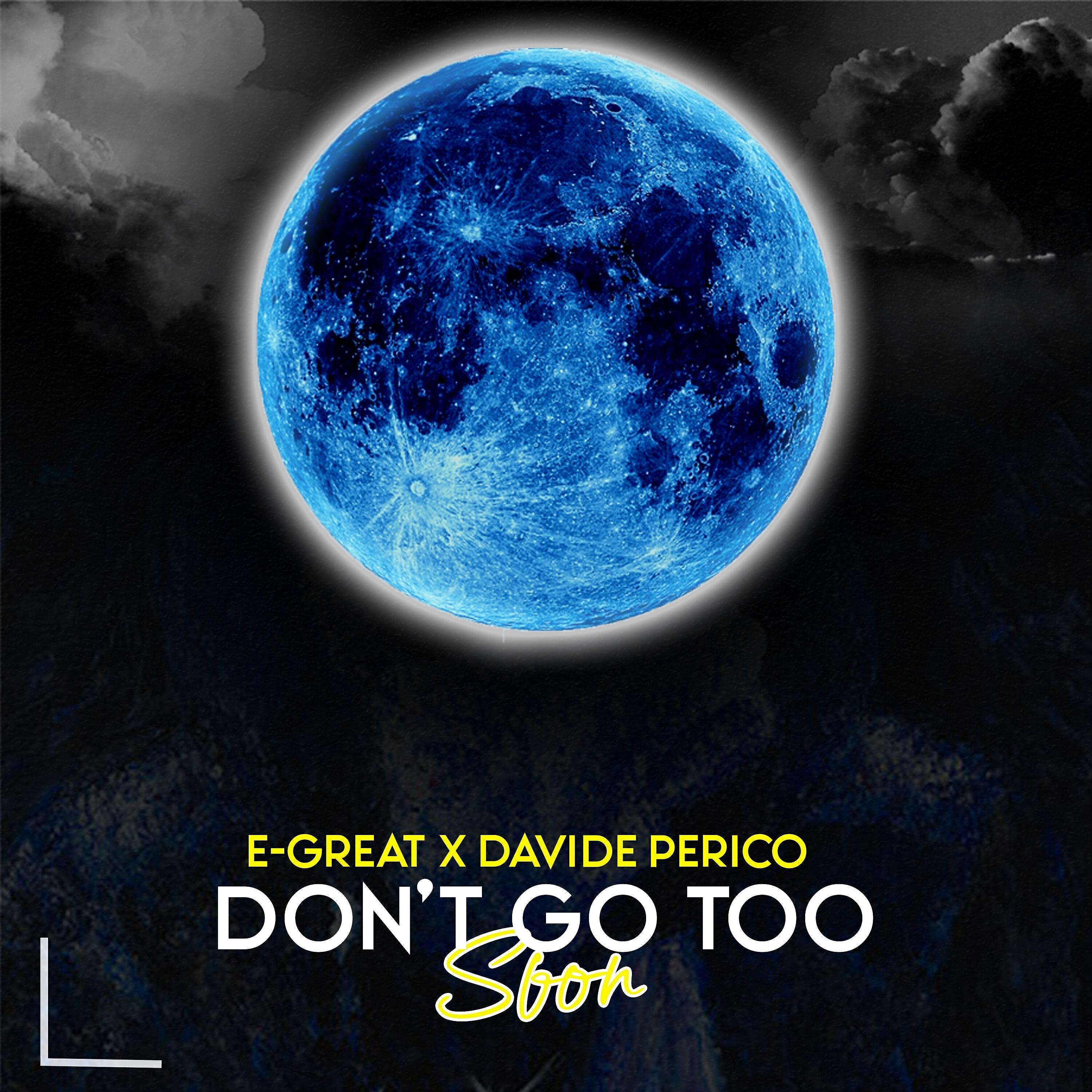 Релиз Don't Go Too Soon