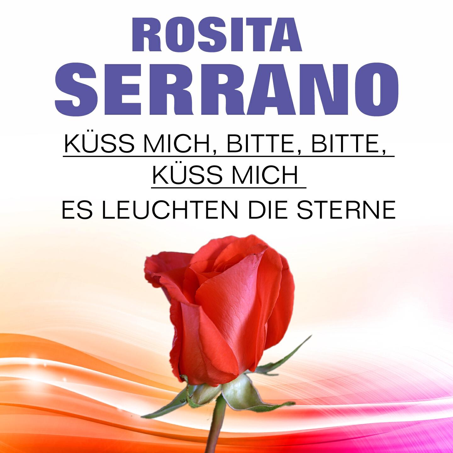 Релиз Rosita Serrano  Küss mich, bitte, bitte, küss mich 	  Es leuchten die Sterne