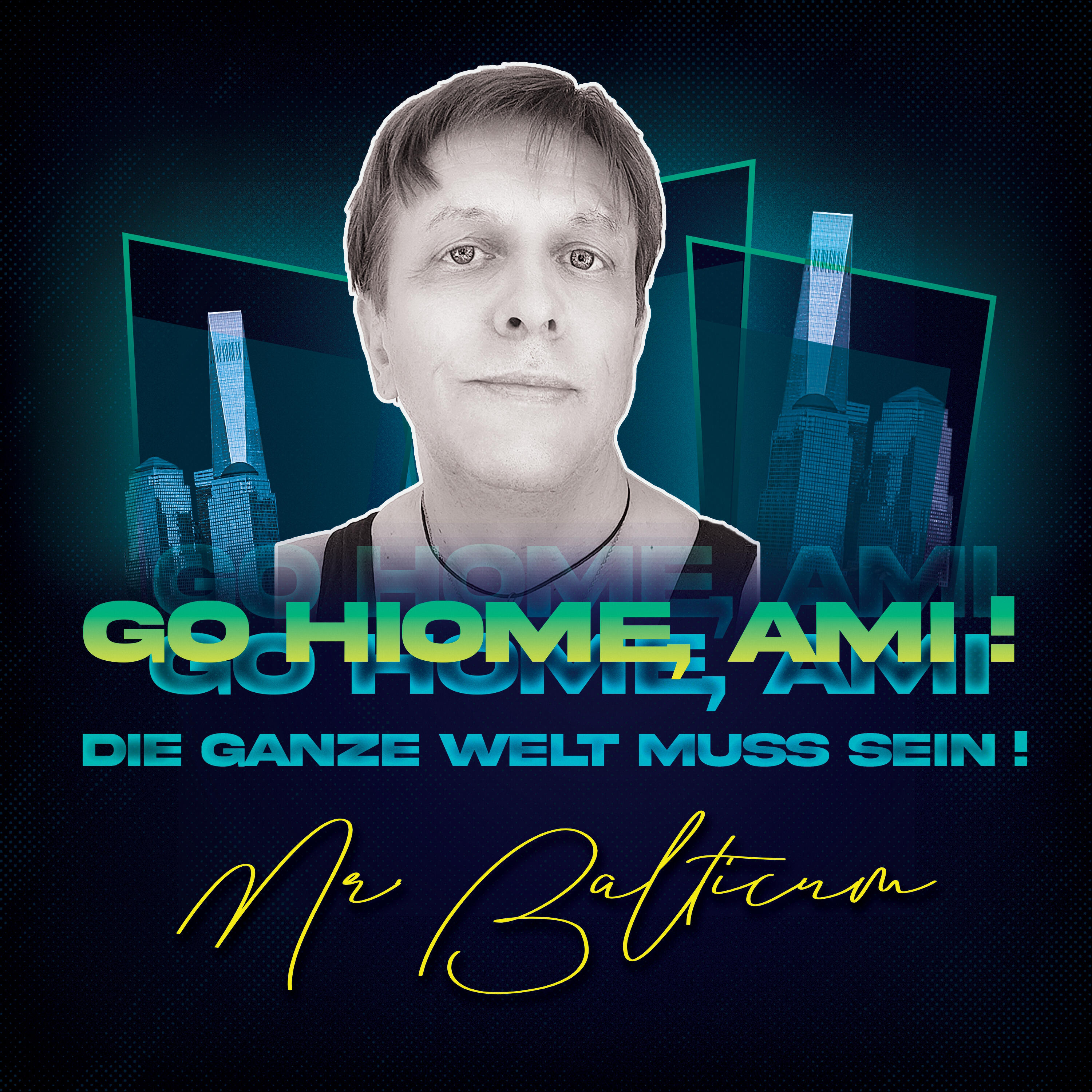 Релиз Go home, Ami! Die ganze Welt muss sein!