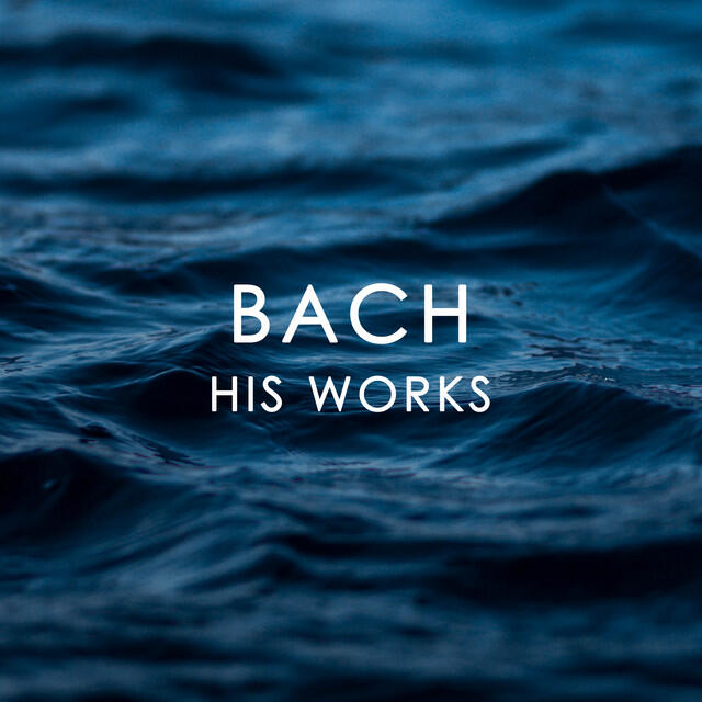 Релиз Bach: His Works