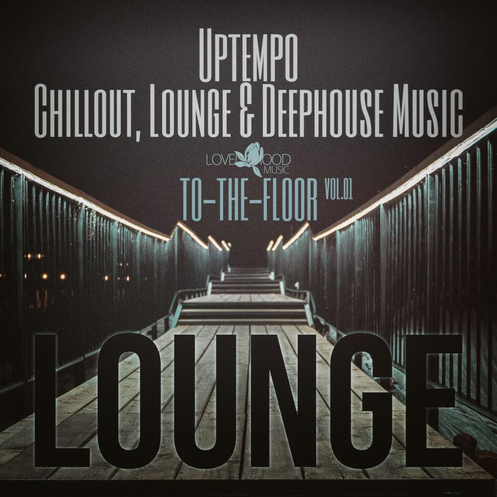 Релиз Lounge To-The-Floor, Vol.01