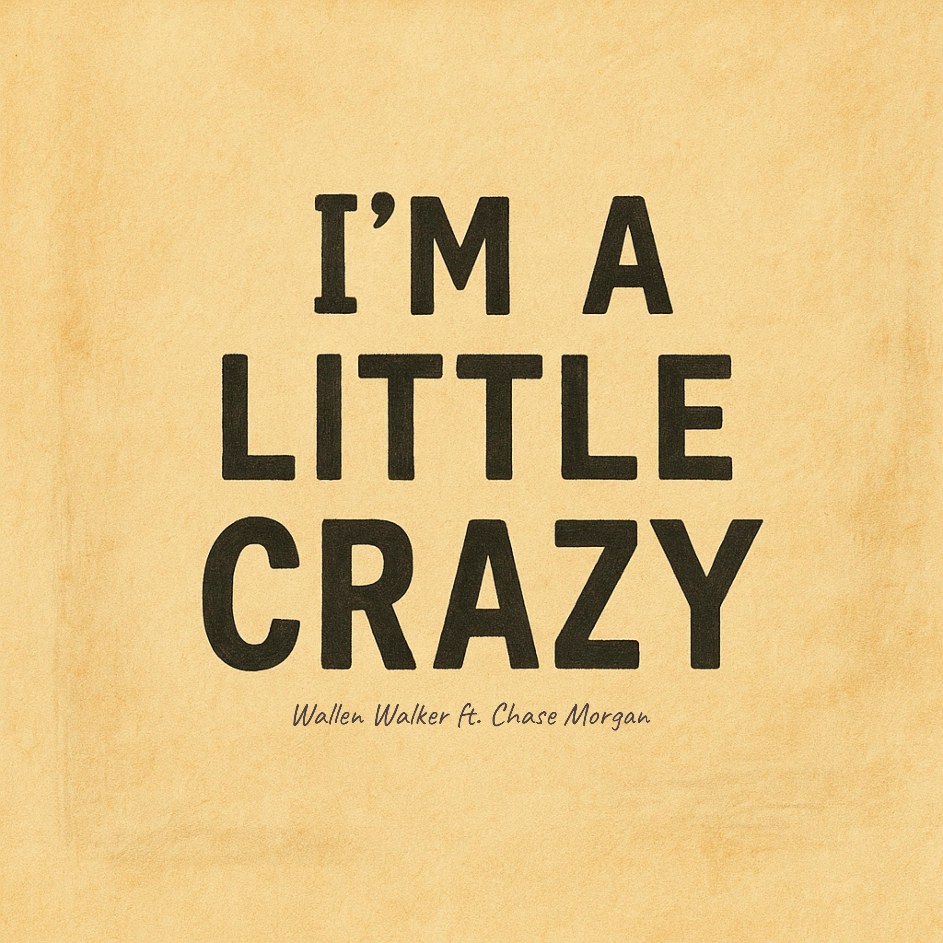 Релиз I'm A Little Crazy (feat. Chase Morgan)