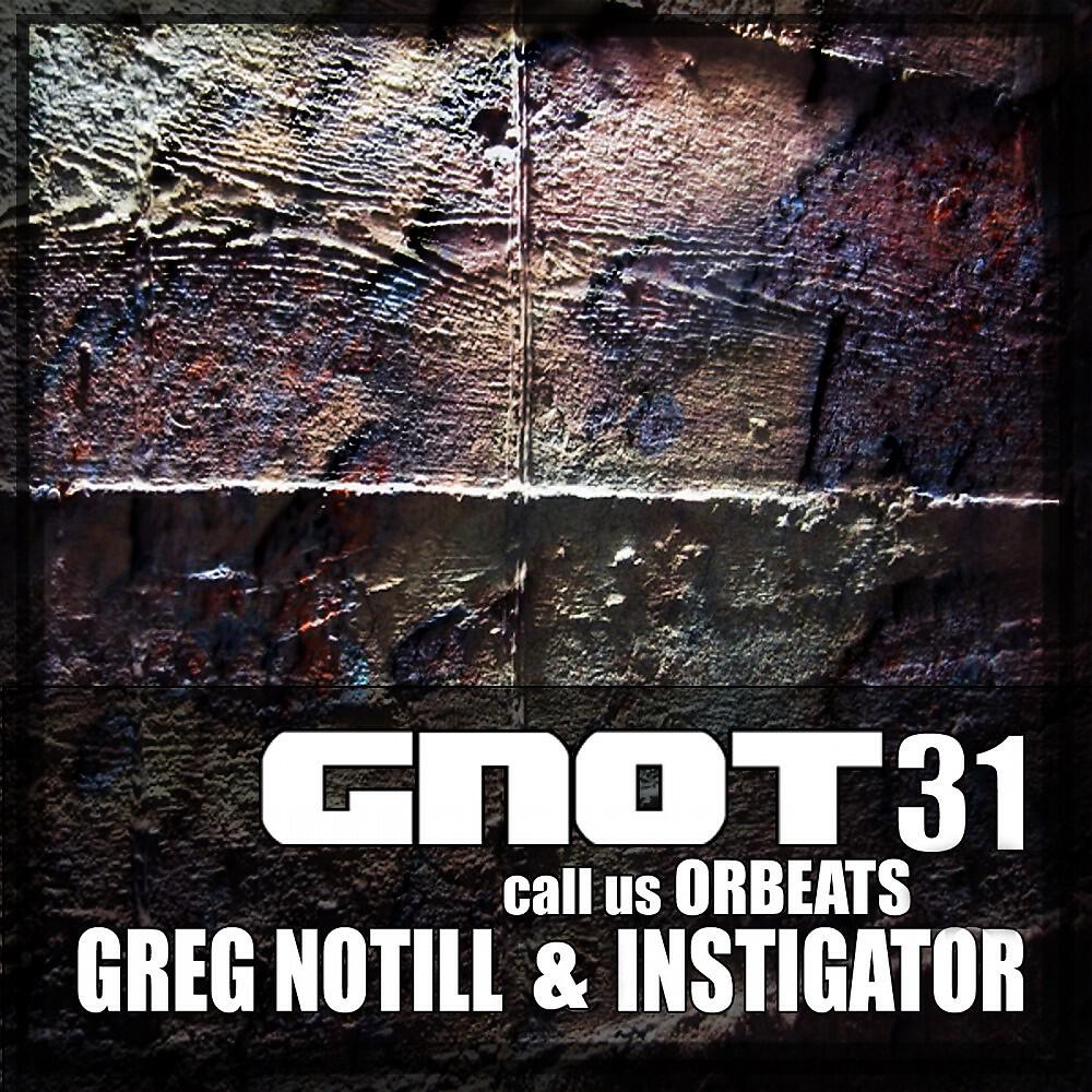 Greg Notill & Instigator