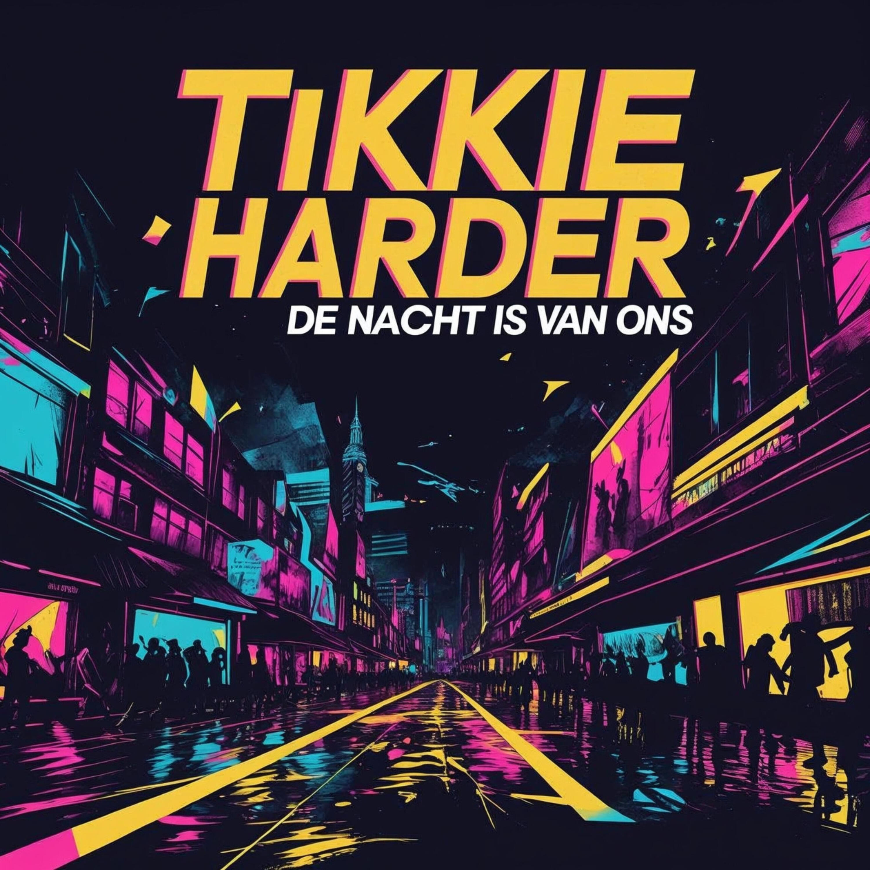 Tikkie Harder